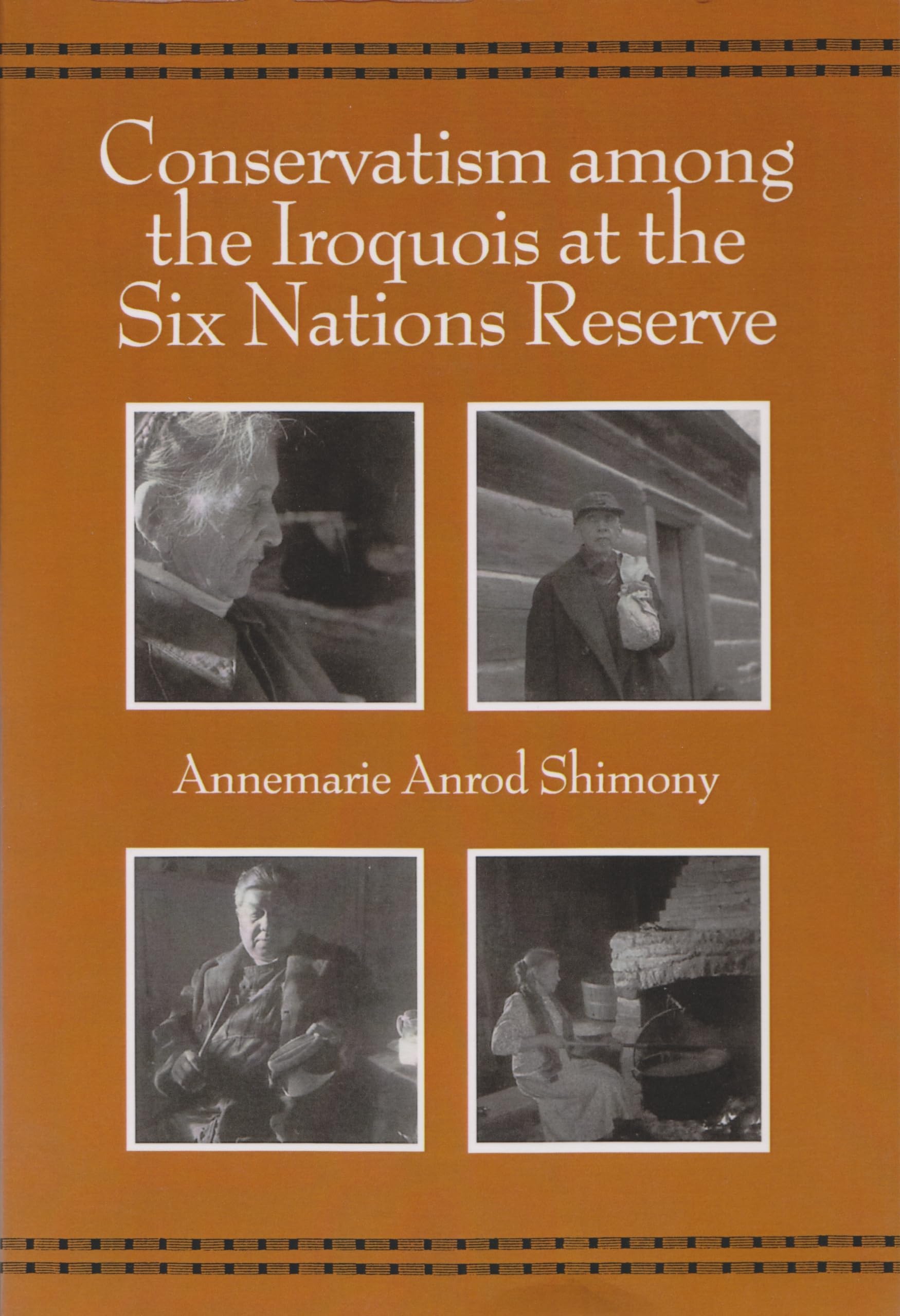 Conservatism among the Iroquois at the Six Nations Reserve (The Iroquois and Their Neighbors),Used