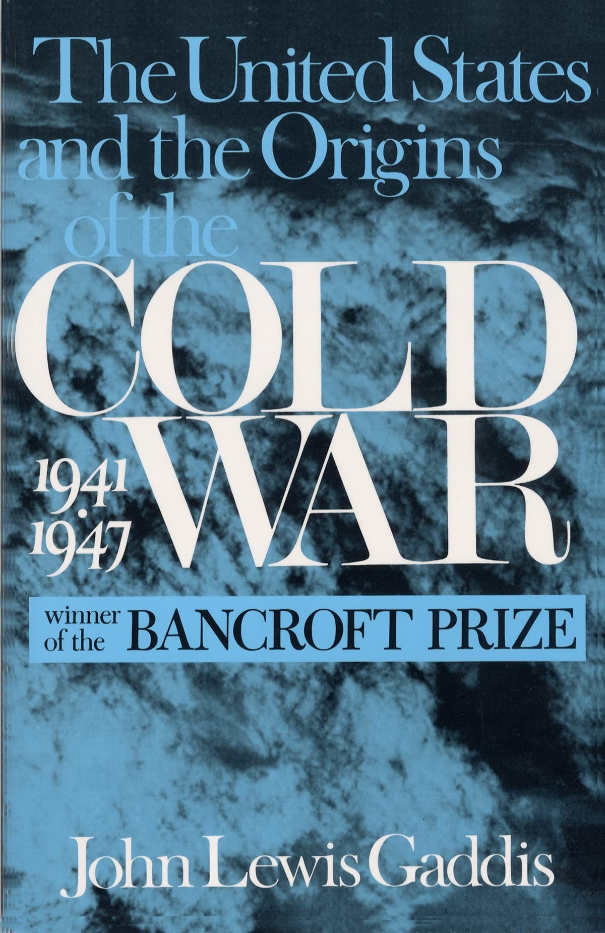 The United States And The Origins Of The Cold War, 19411947 (Columbia Studies In Contemporary American History),New