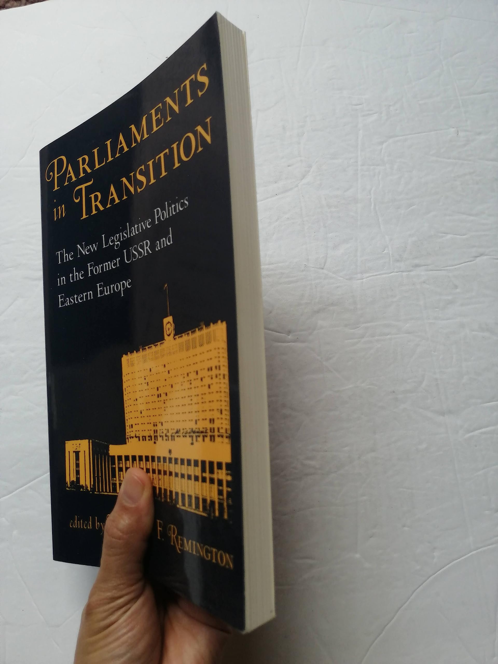 Parliaments In Transition: The New Legislative Politics In The Former Ussr And Eastern Europe,Used