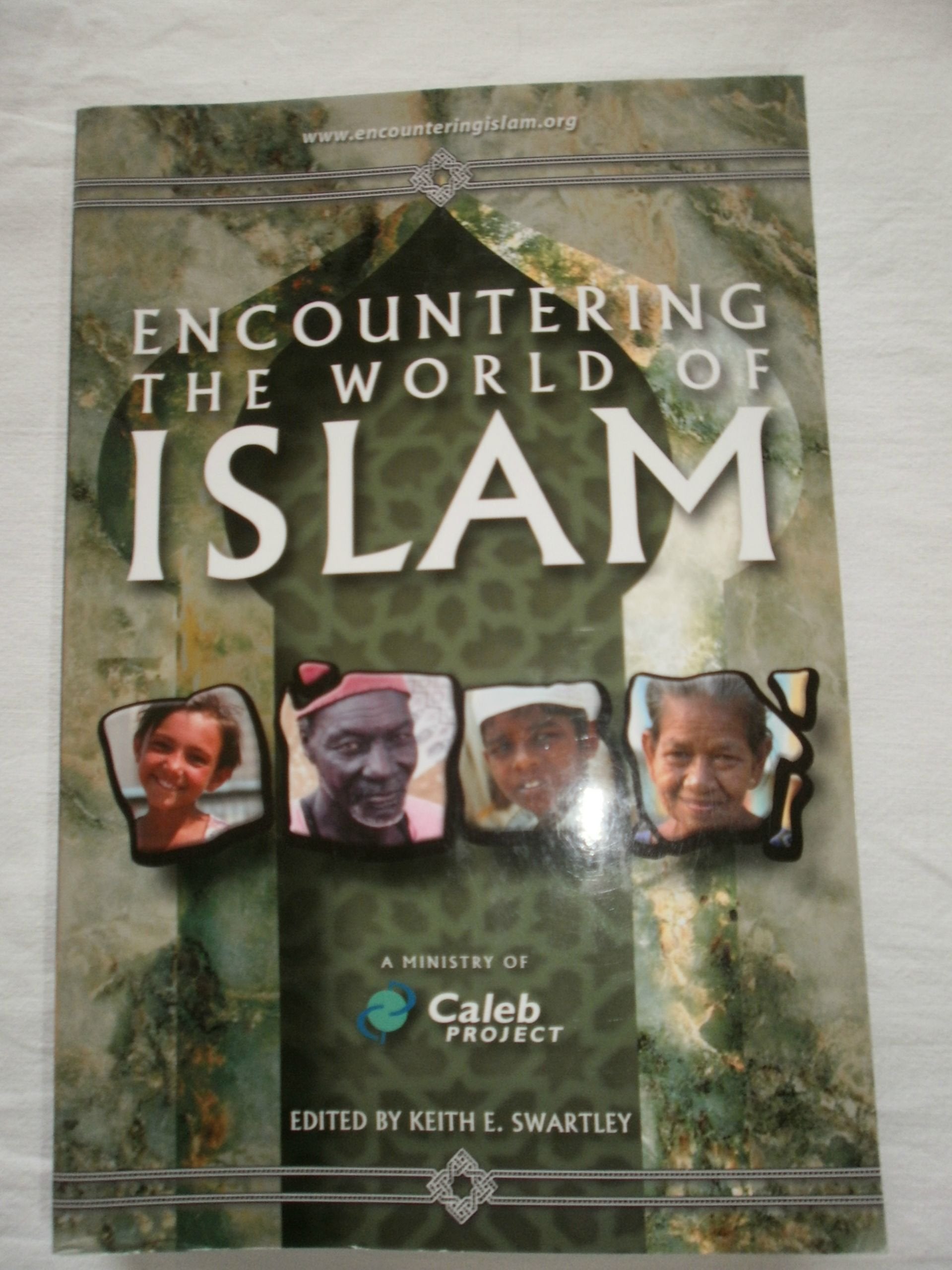 Encountering the World of Islam (A Ministry of Caleb Project),New