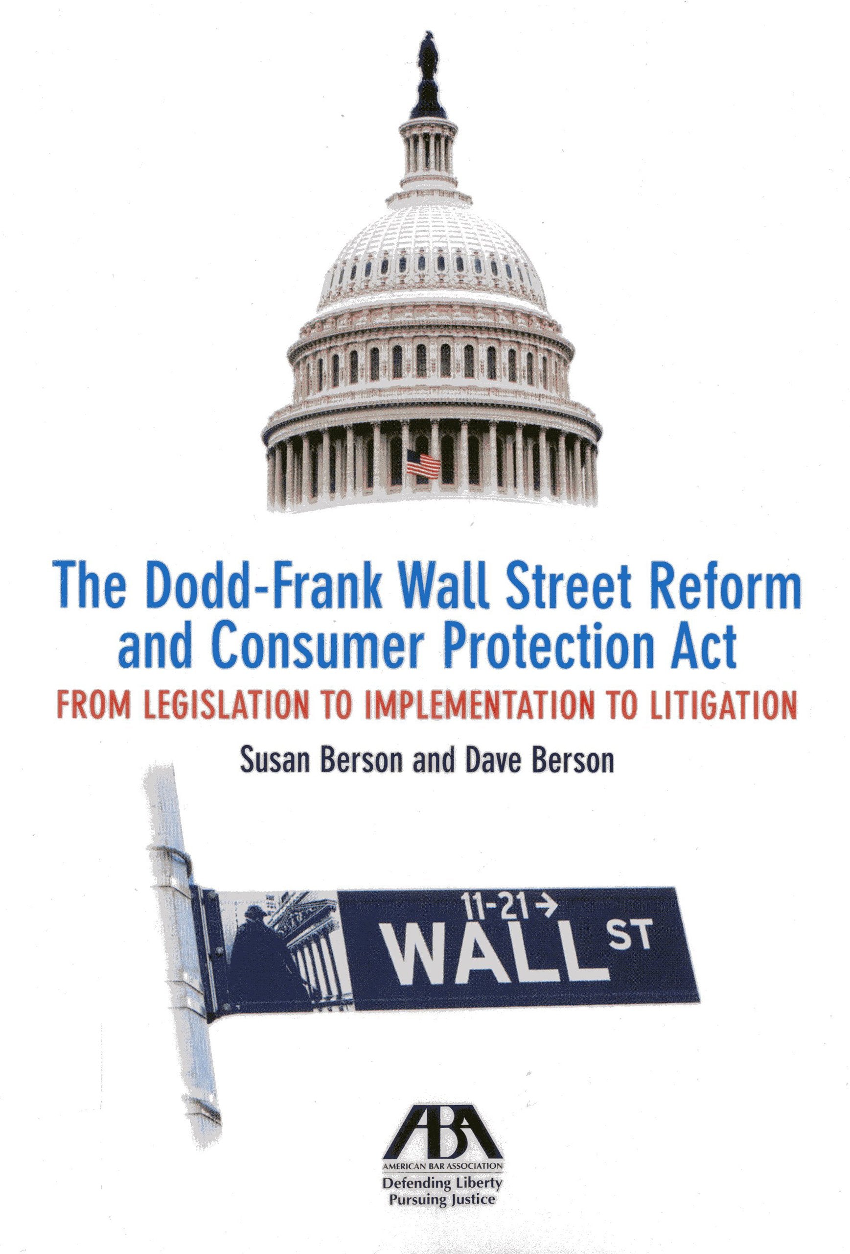 The DoddFrank Wall Street Reform and Consumer Protection Act: From Legislation to Implementation to Litigation,Used