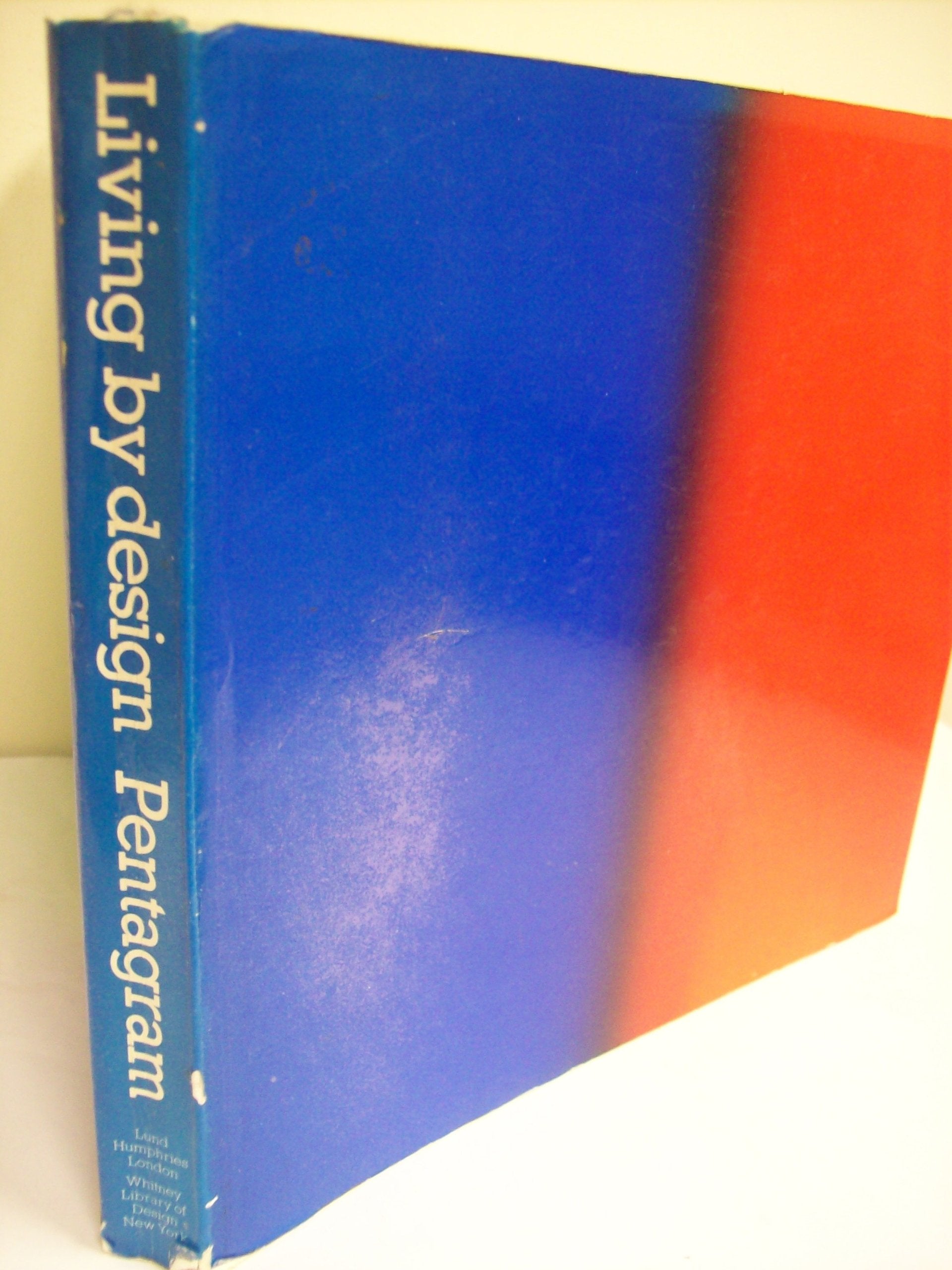 Living By Design: The Partners Of Pentagram,Used