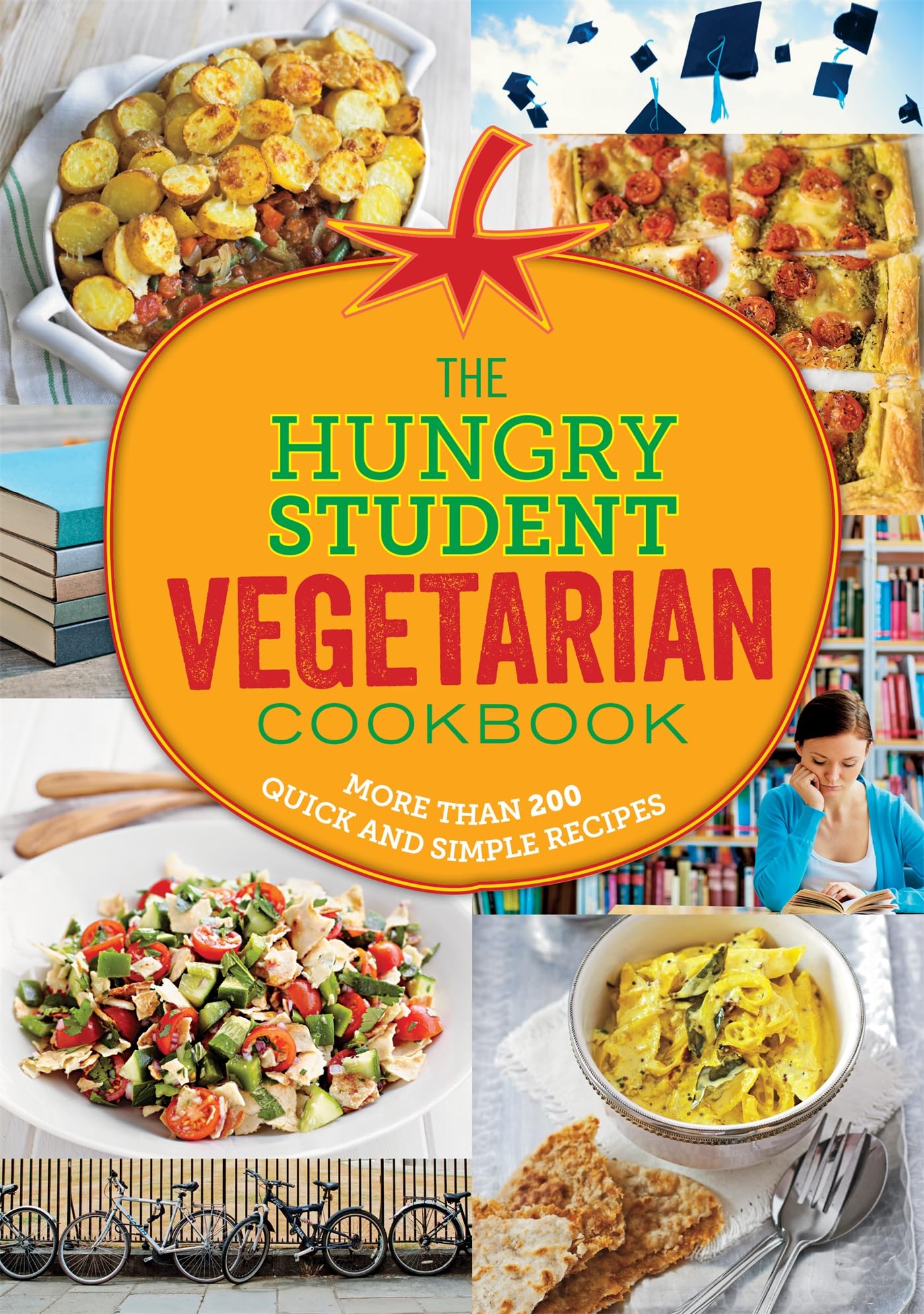 The Hungry Student Vegetarian: More Than 200 Quick And Simple Recipes