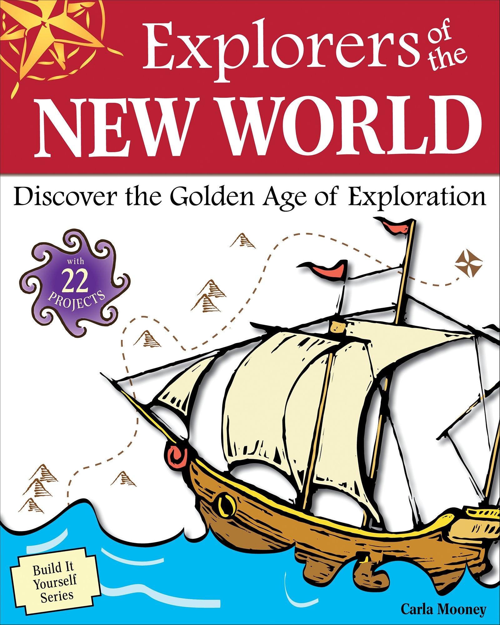 Explorers of the New World: Discover the Golden Age of Exploration With 22 Projects,Used