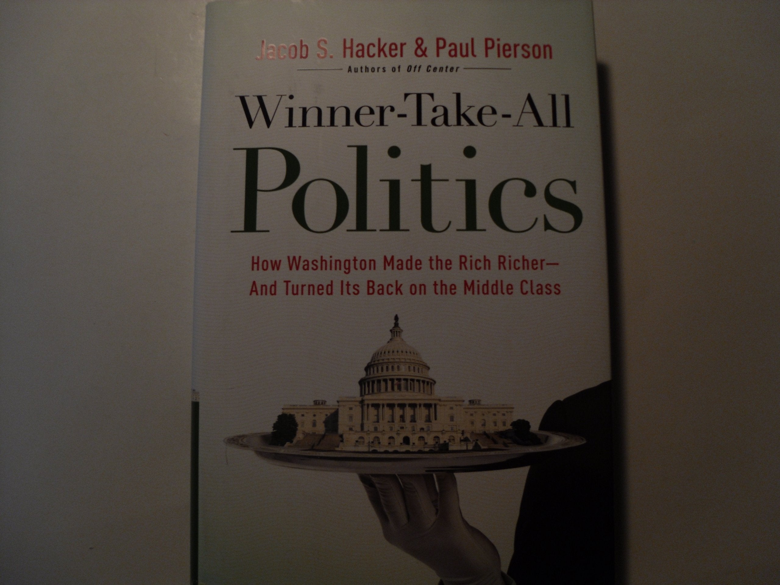 WinnerTakeAll Politics: How Washington Made the Rich Richerand Turned Its Back on the Middle Class,Used