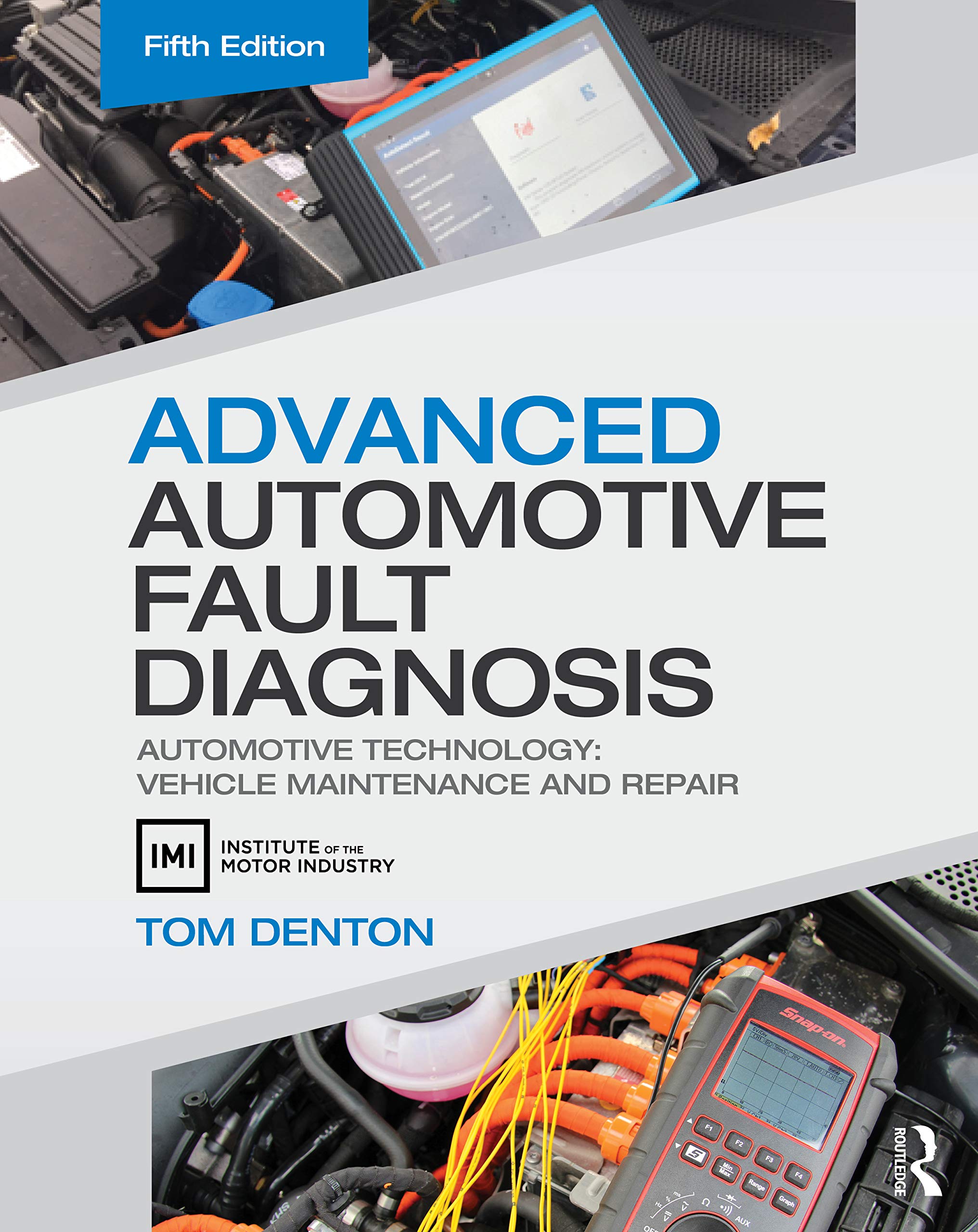 Advanced Automotive Fault Diagnosis: Automotive Technology: Vehicle Maintenance And Repair,New