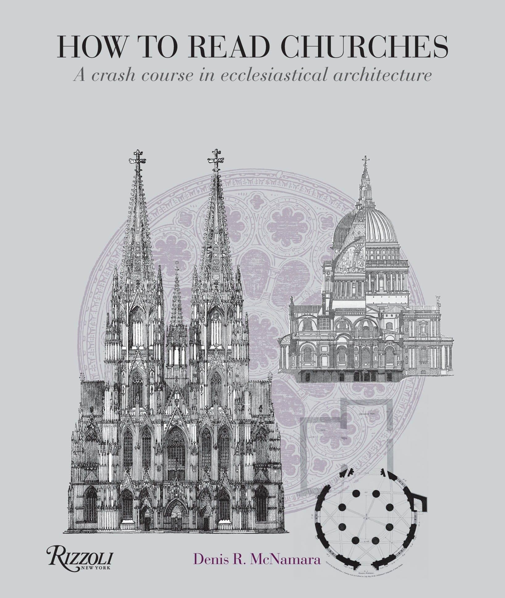 How To Read Churches: A Crash Course In Ecclesiastical Architecture,New