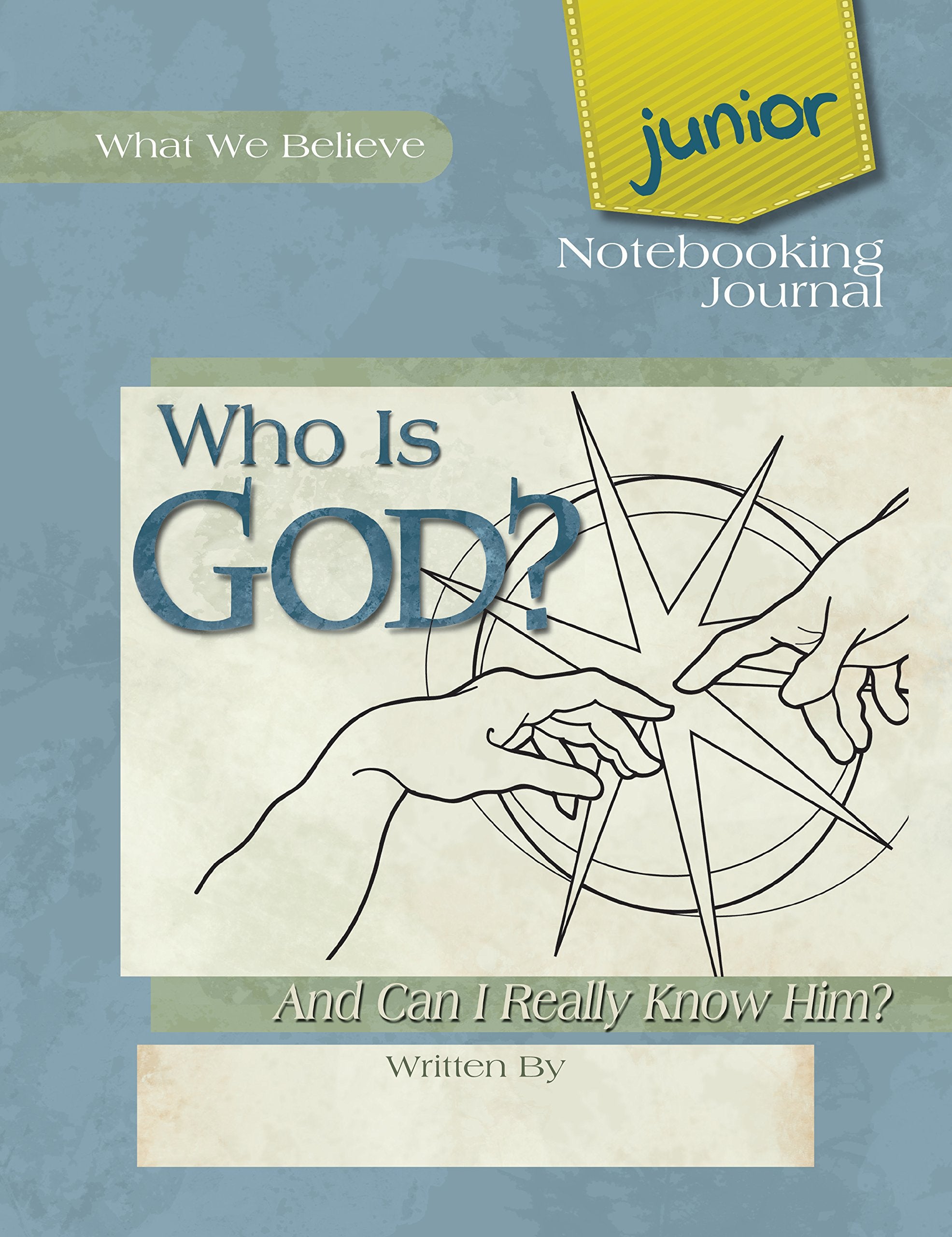 Who Is God? And Can I Really Know Him?, Junior Notebooking Journal