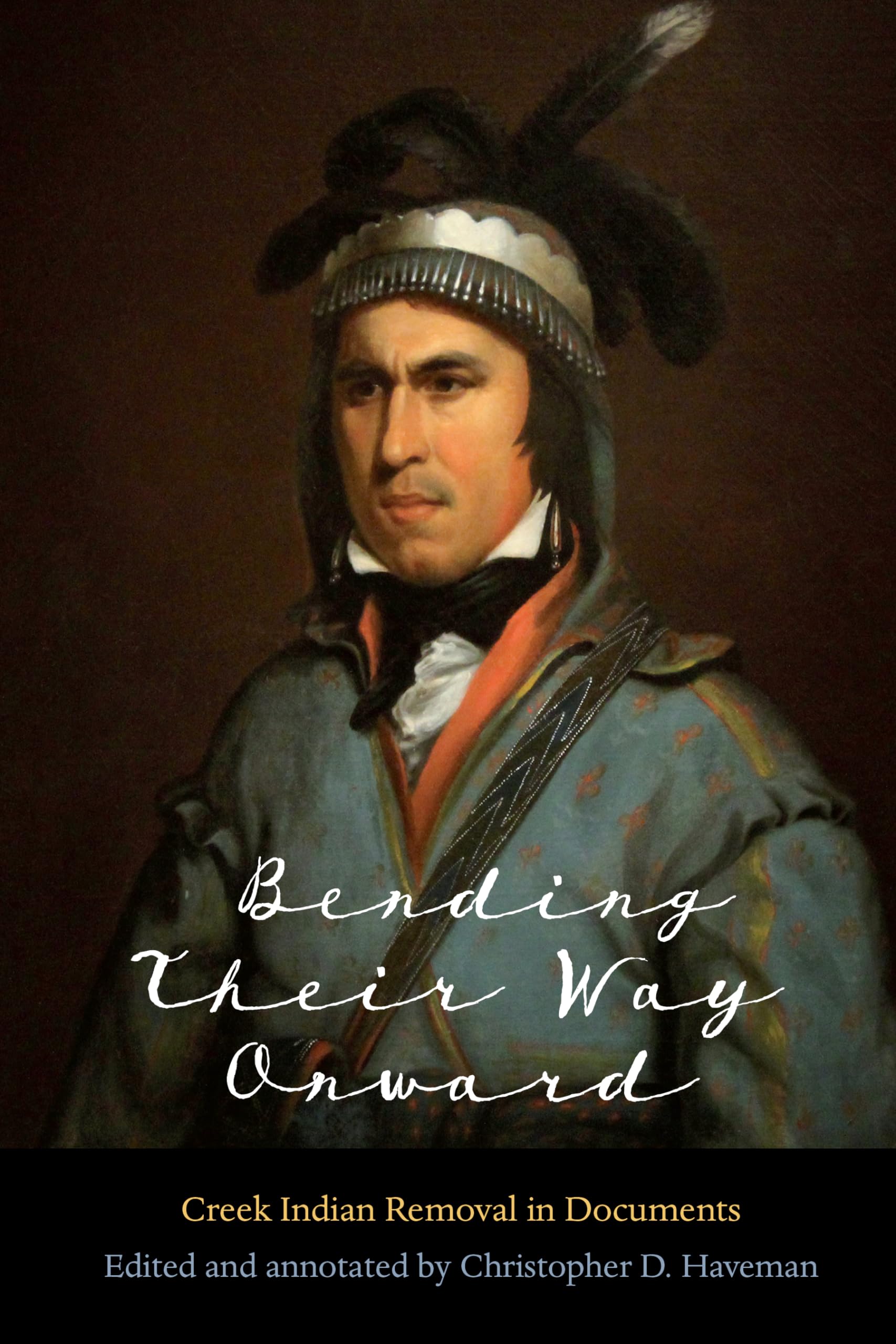 Bending Their Way Onward: Creek Indian Removal In Documents,Used