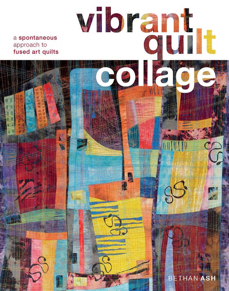 Vibrant Quilt Collage: A Spontaneous Approach to Fused Art Quilts,Used