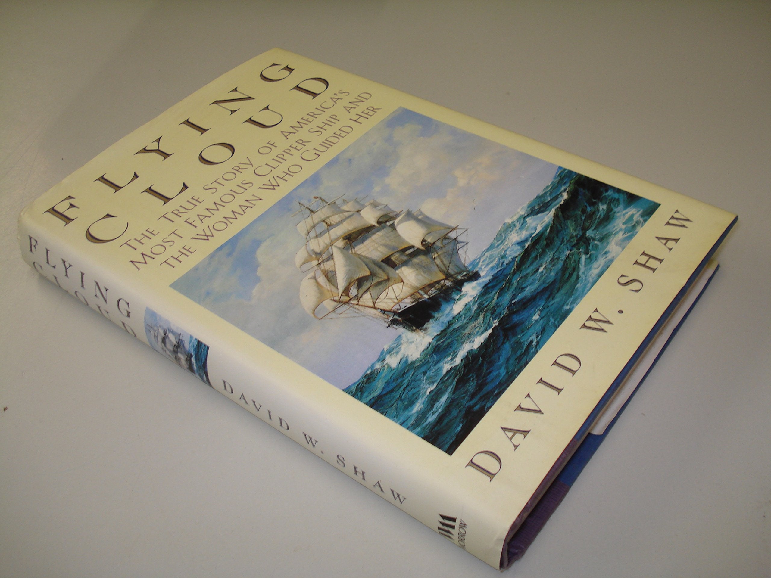 Flying Cloud: The True Story Of America'S Most Famous Clipper Ship And The Woman Who Guided Her,New