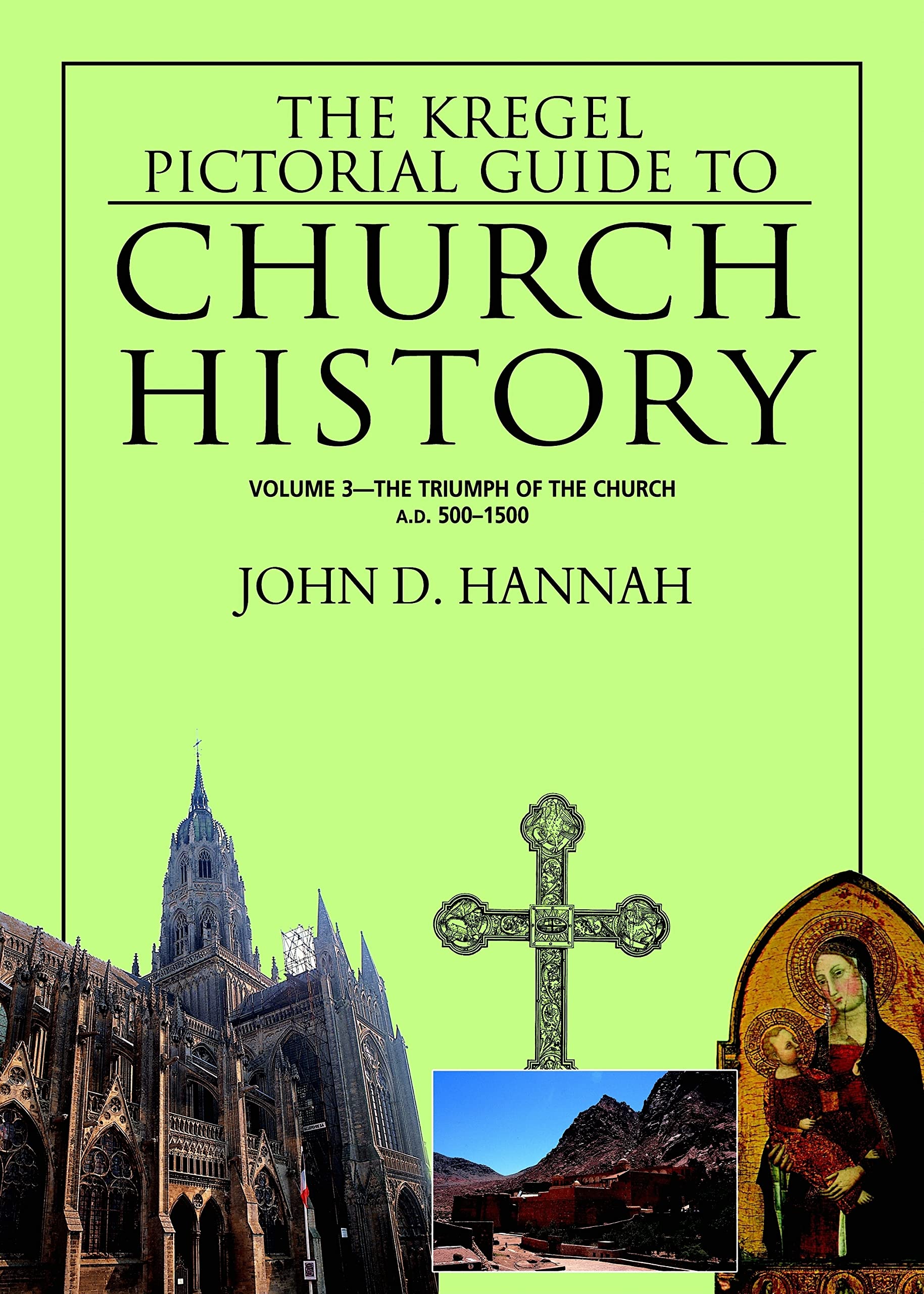 The Kregel Pictorial Guide to Church History: The Triumph of the ChurchA.D. 5001500,Used