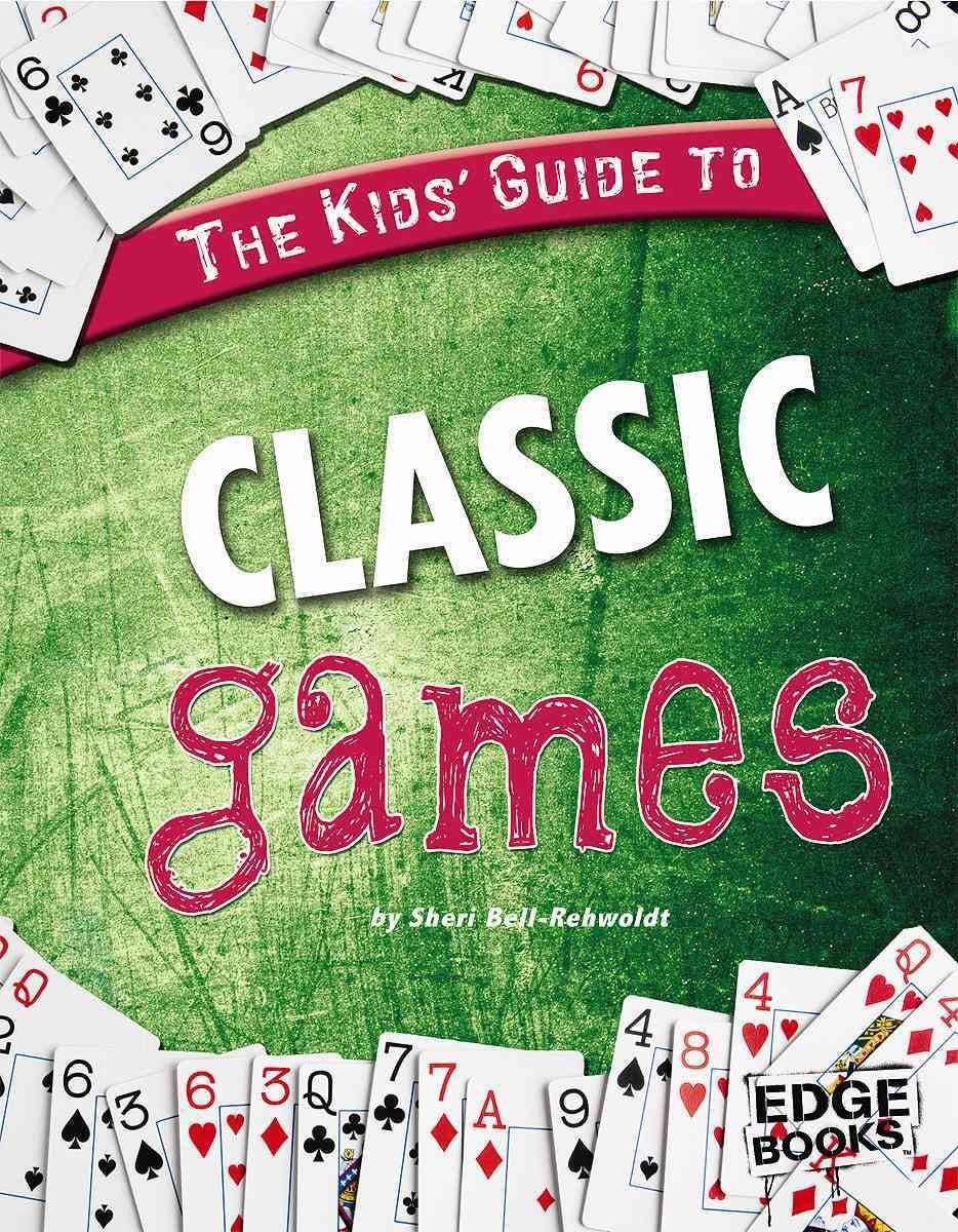 The Kids' Guide to Classic Games (Edge Books; Kids' Guides),Used