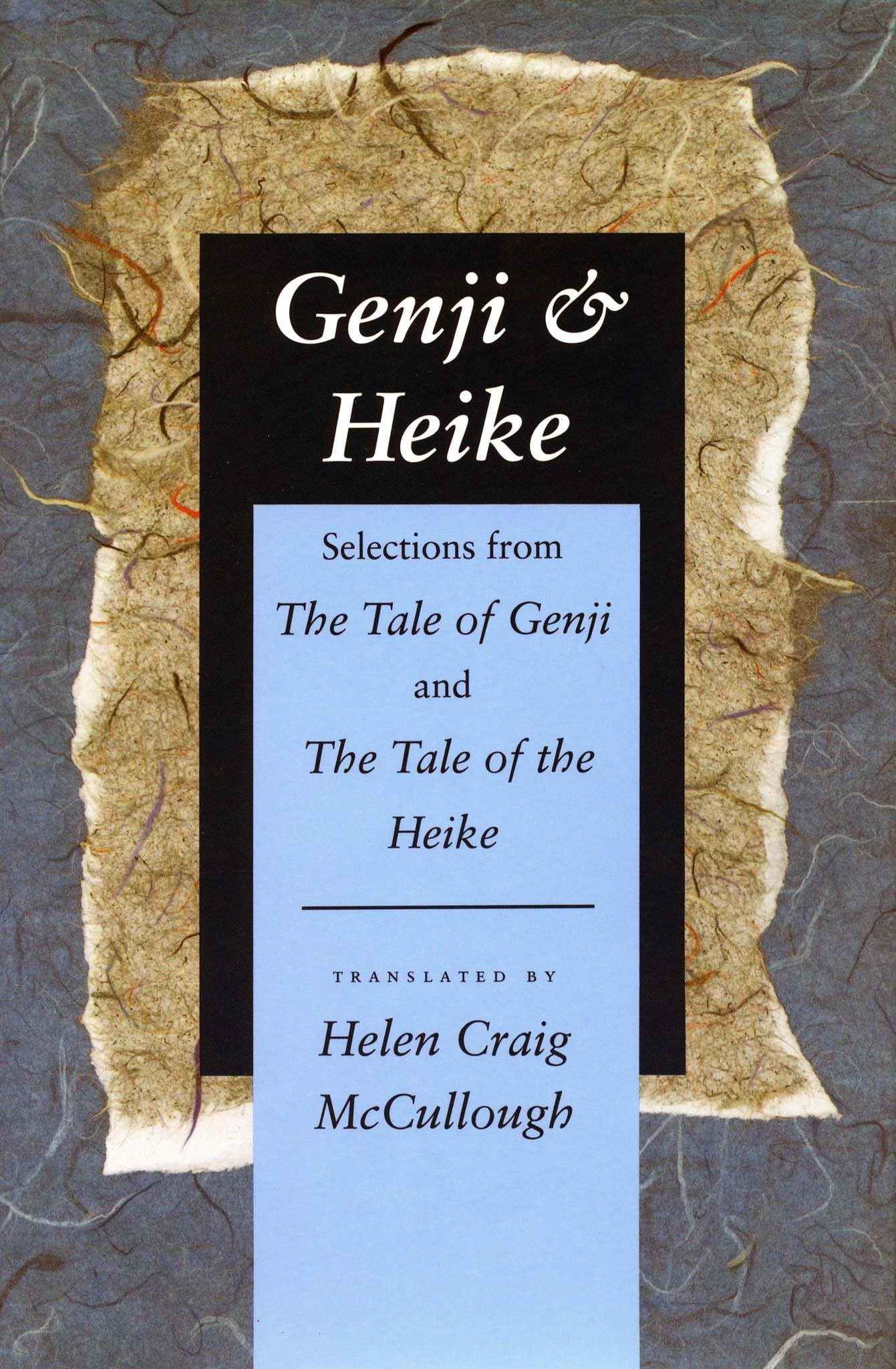 Genji & Heike: Selections From The Tale Of Genji And The Tale Of The Heike