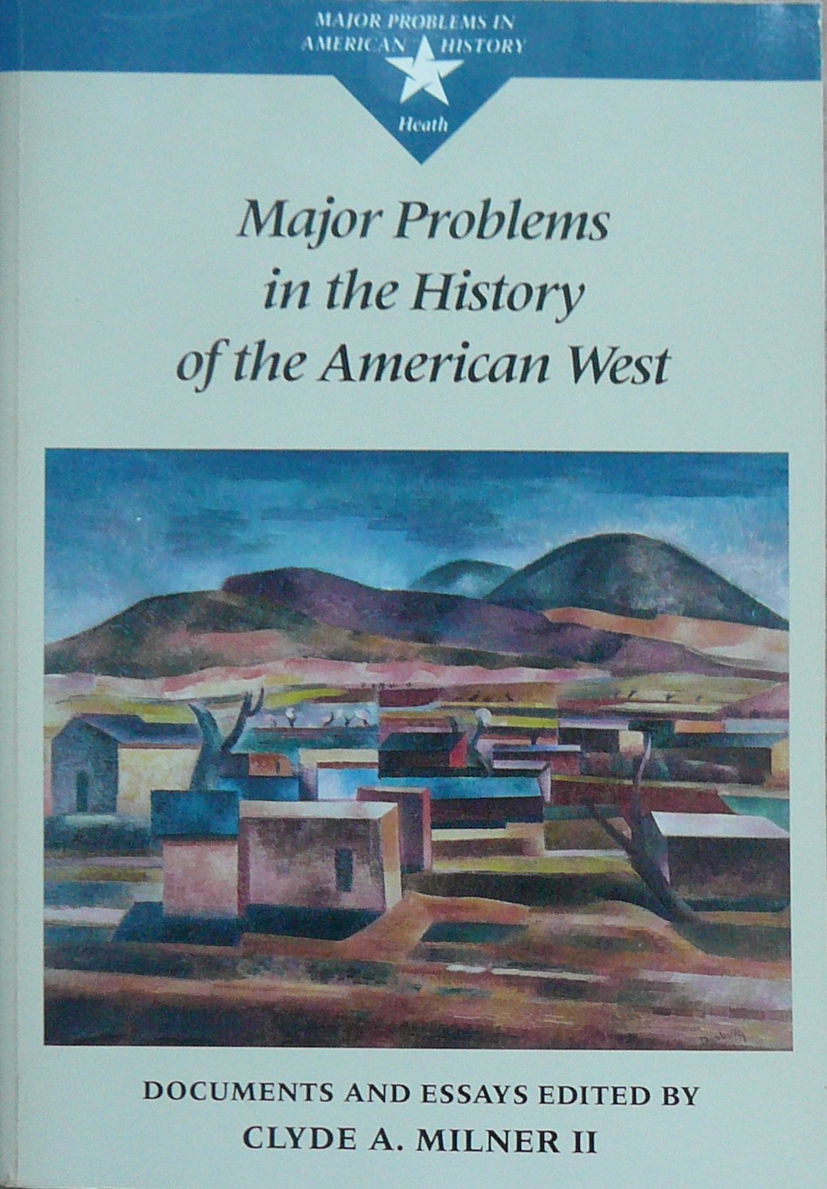 Major Problems in the History of the American West: Documents and Essays (Major Problems in American History Series),Used