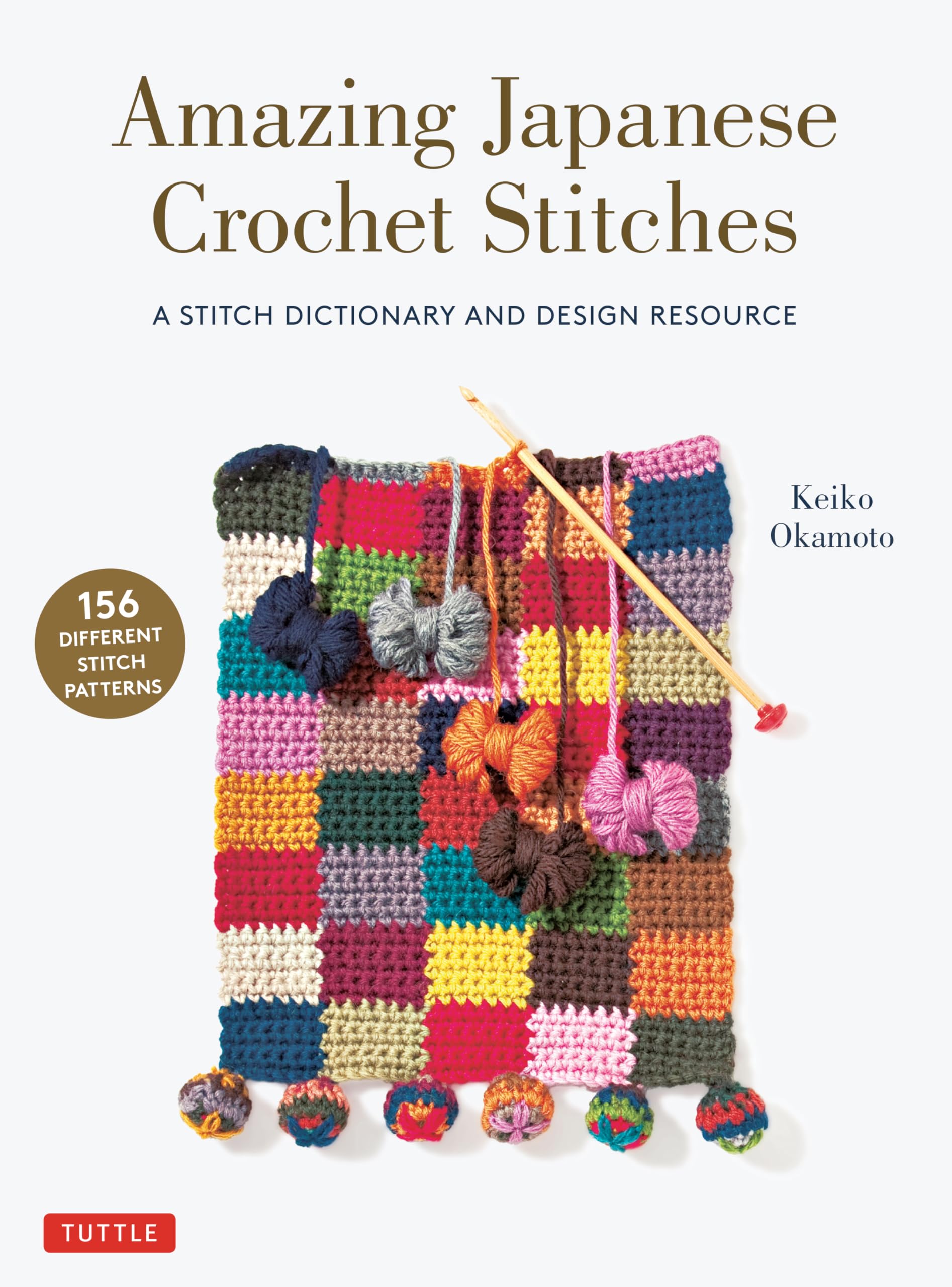 Amazing Japanese Crochet Stitches: A Stitch Dictionary And Design Resource (156 Stitches With 7 Practice Projects),New