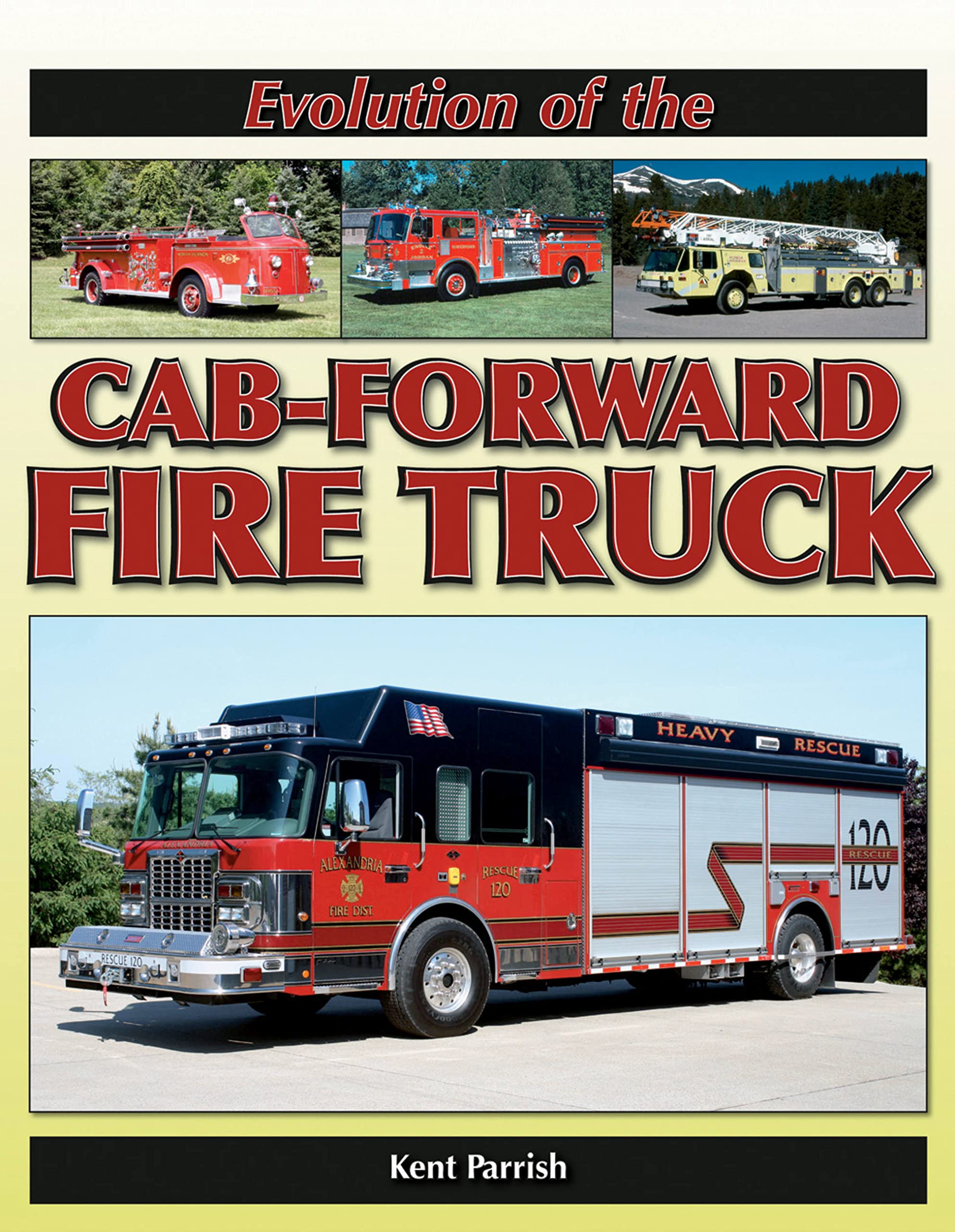 Evolution Of The Cabforward Fire Truck,New