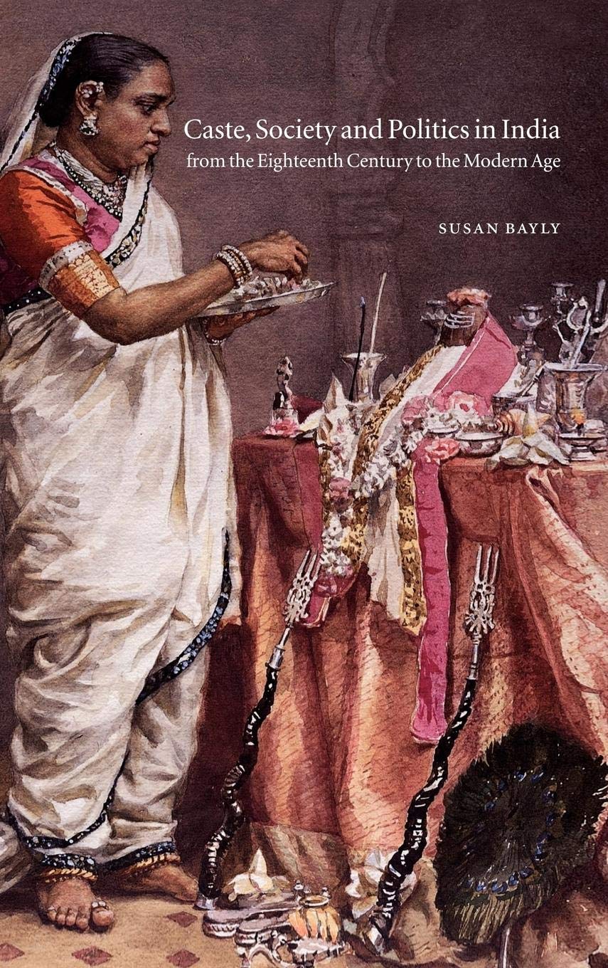 The New Cambridge History of India, Volume 4, Part 3: Caste, Society and Politics in India from the Eighteenth Century to the Mo,Used