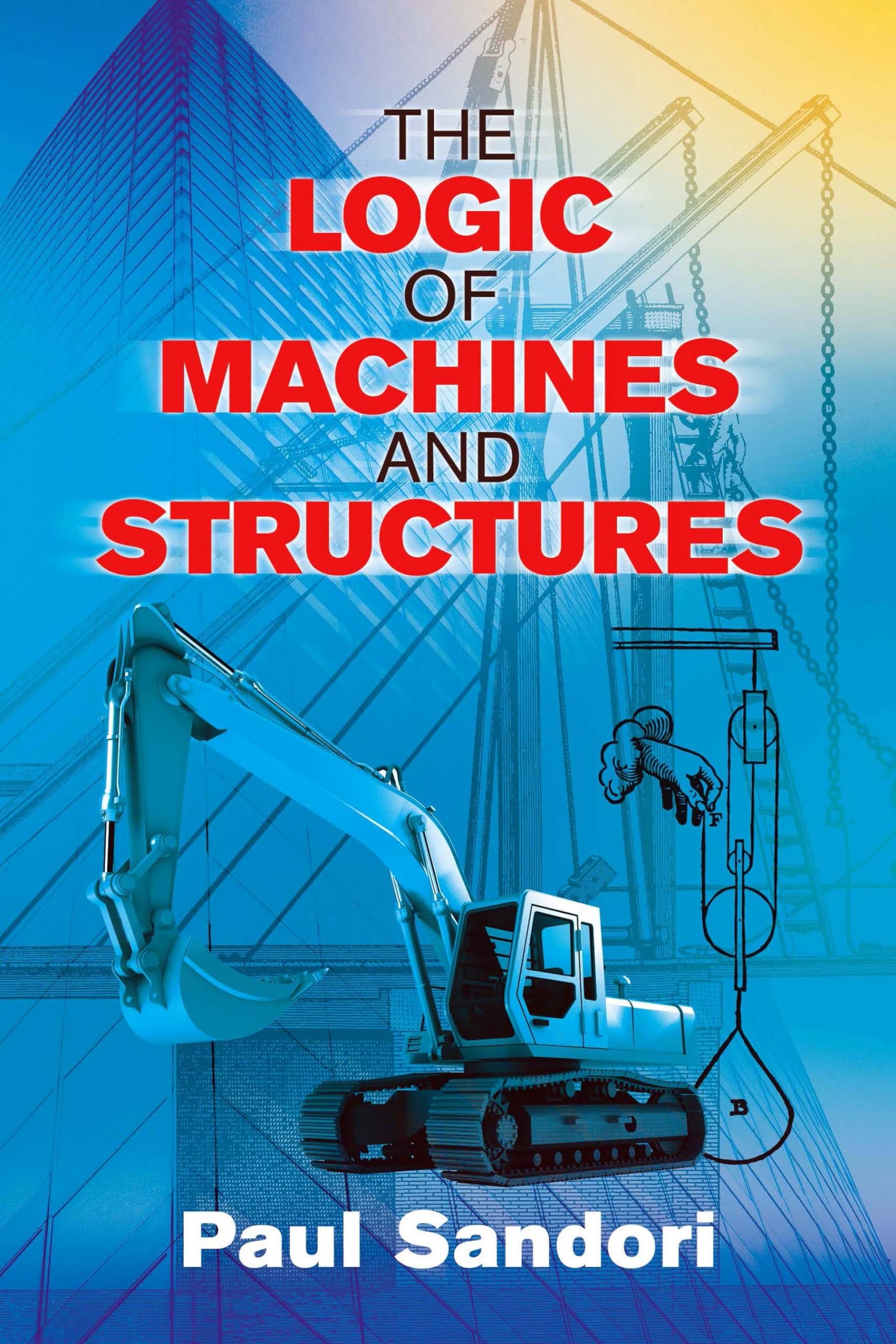 The Logic of Machines and Structures (Dover Books on Engineering),Used