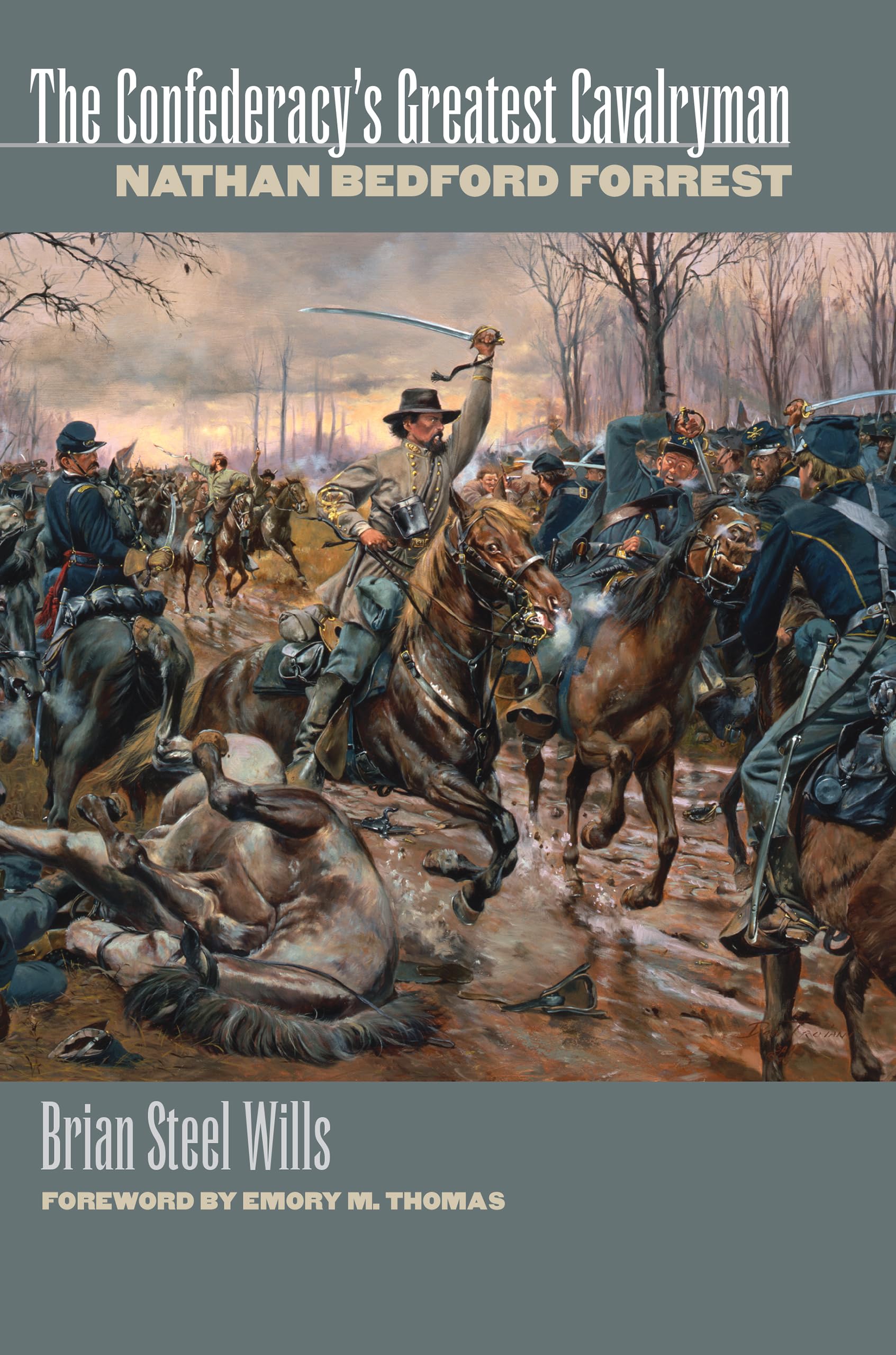 The Confederacy'S Greatest Cavalryman: Nathan Bedford Forest (Modern War Studies),New