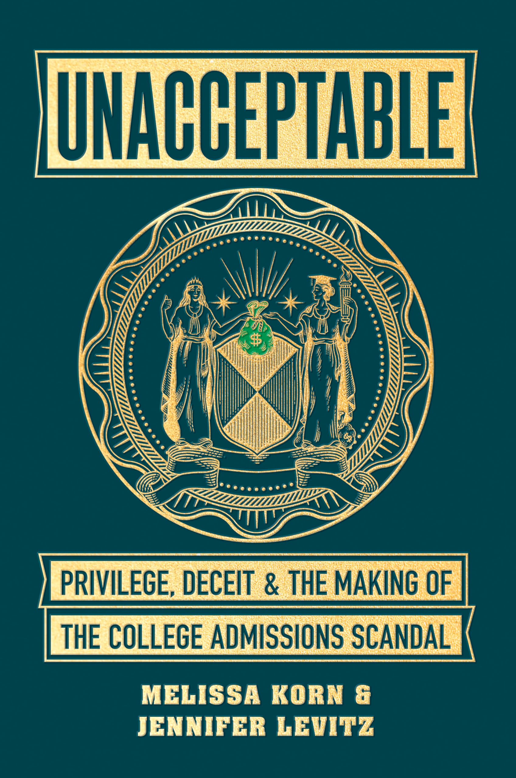Unacceptable: Privilege, Deceit & the Making of the College Admissions Scandal,Used