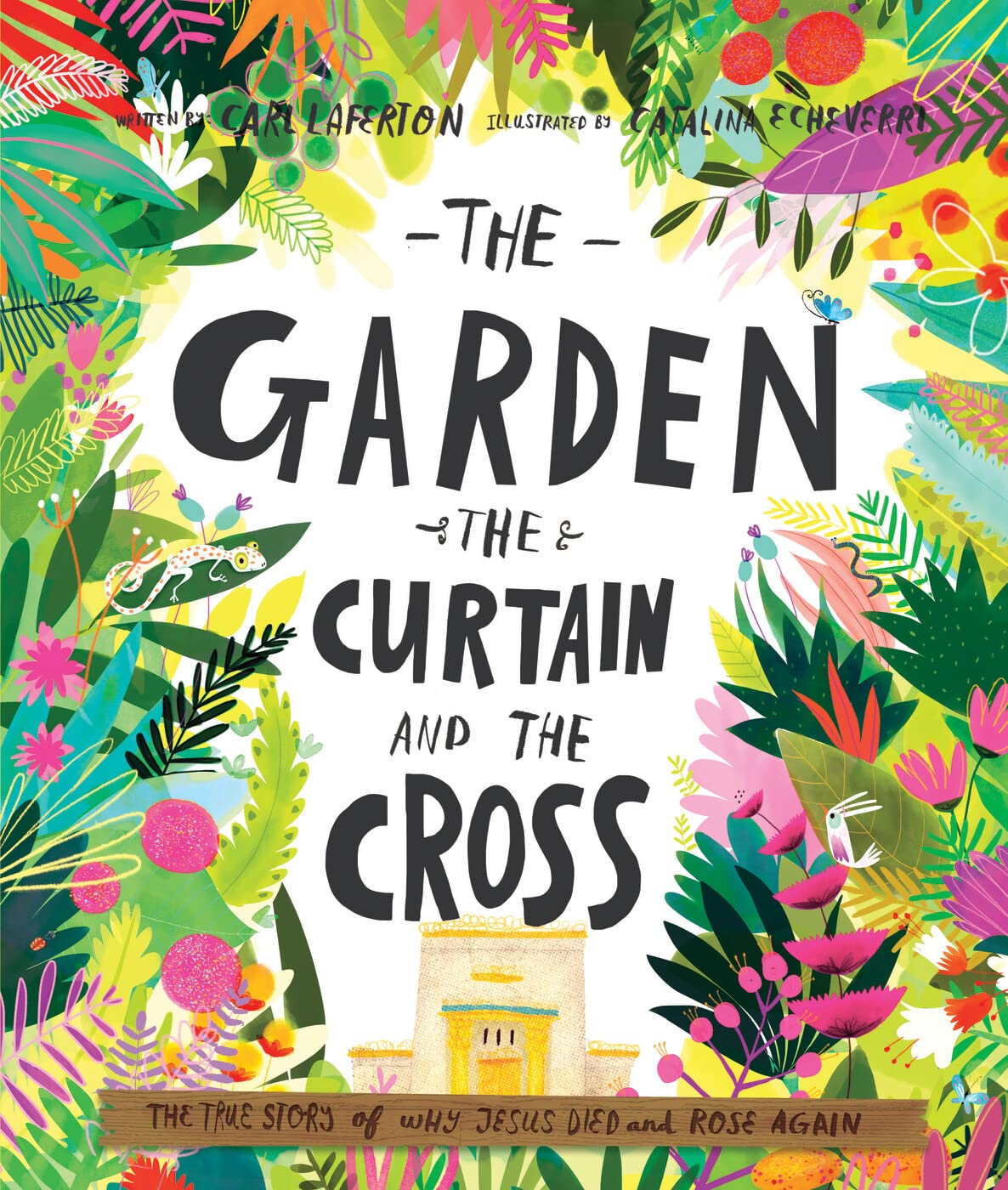 The Garden, the Curtain and the Cross: The true story of why Jesus died and rose again,New