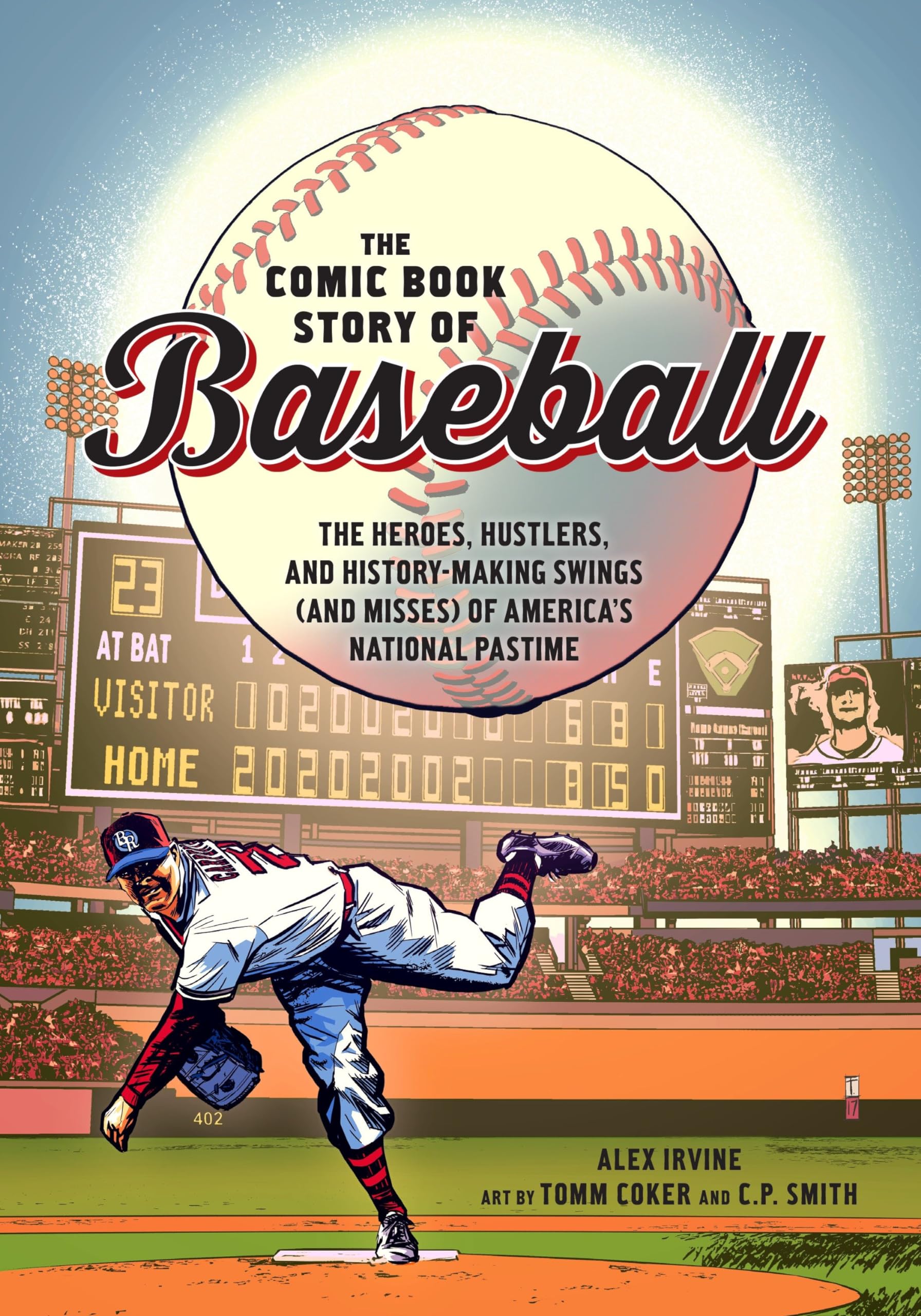 The Comic Book Story of Baseball: The Heroes, Hustlers, and HistoryMaking Swings (and Misses) of America's National Pastime,Used
