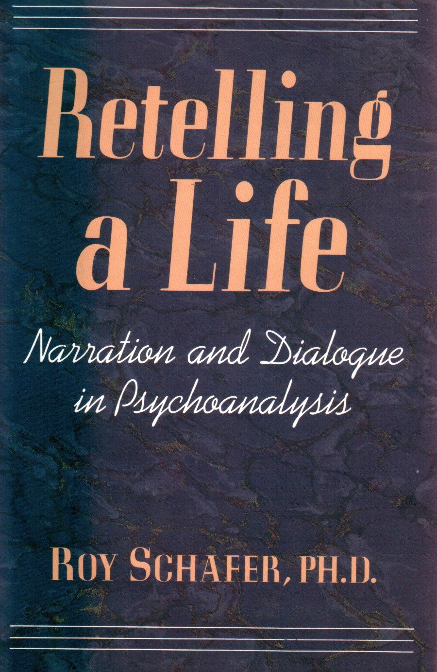 Retelling A Life: Narration & Dialogue In Psychoanalysis,Used