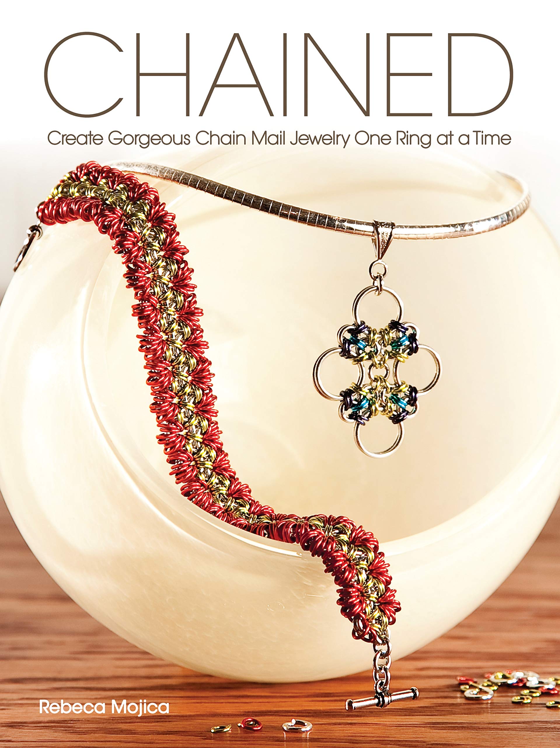 Chained: Create Gorgeous Chain Mail Jewelry One Ring at a Time,Used