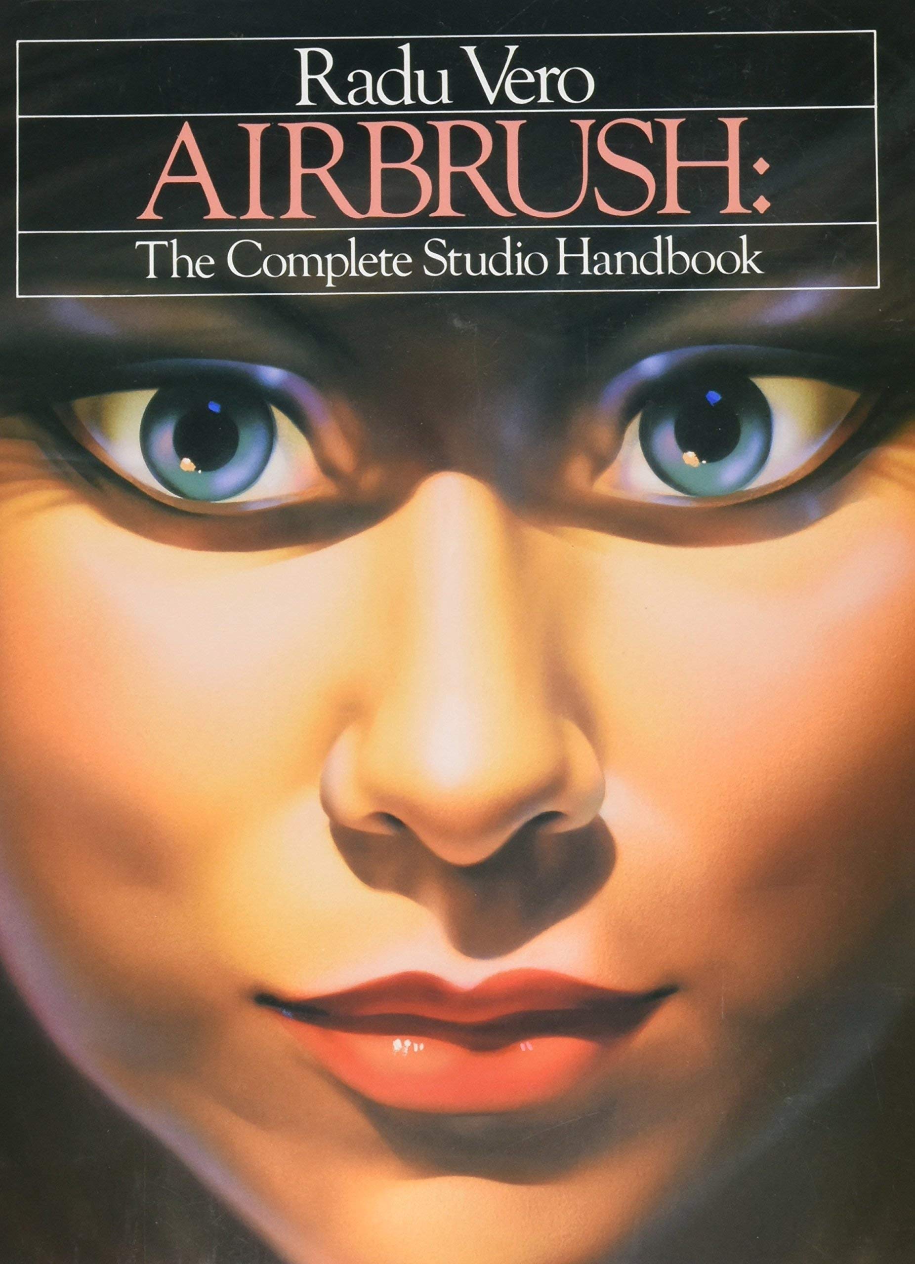 Airbrush: The Complete Studio Handbook,Used