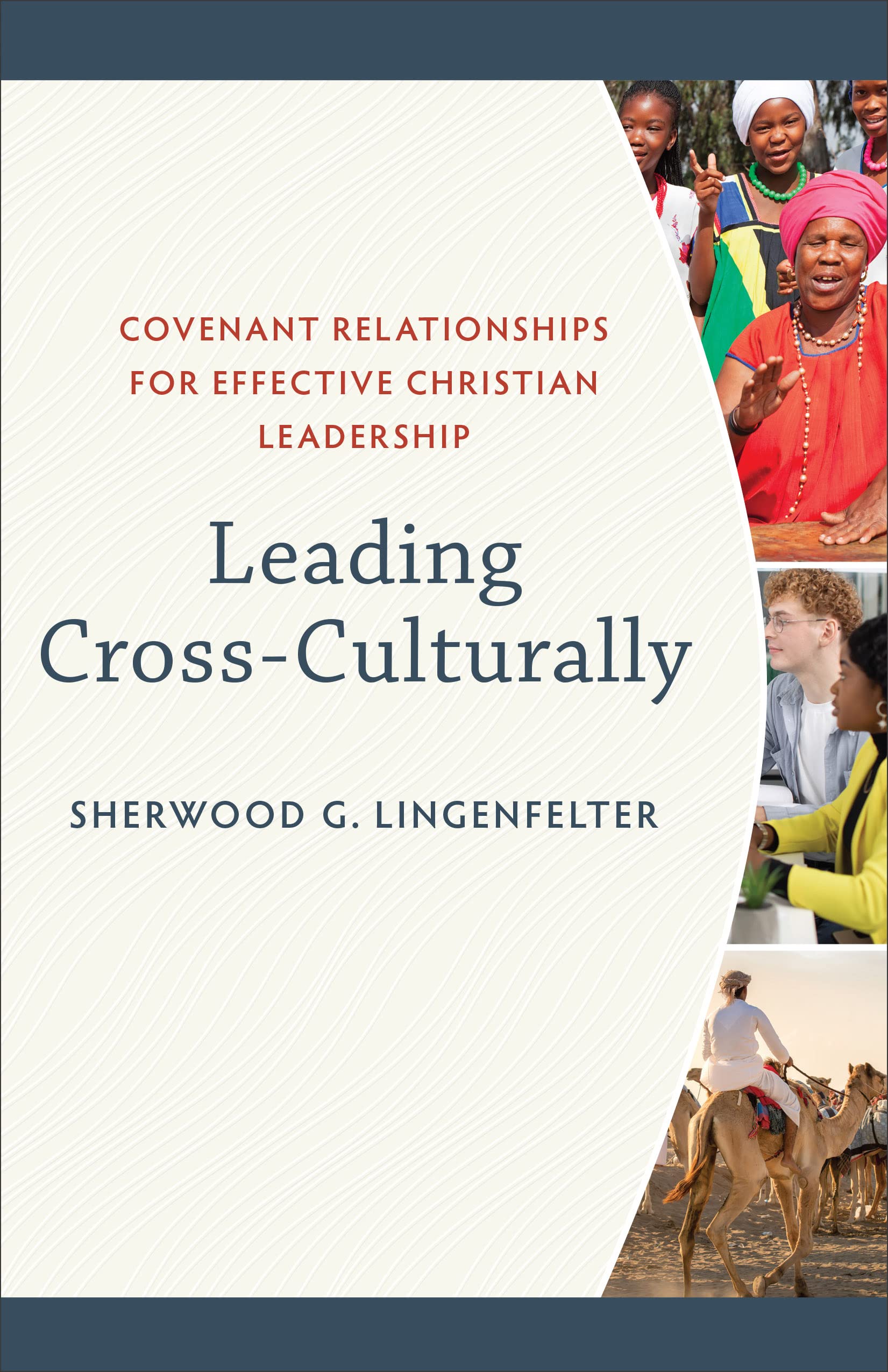 Leading CrossCulturally: Covenant Relationships for Effective Christian Leadership,Used