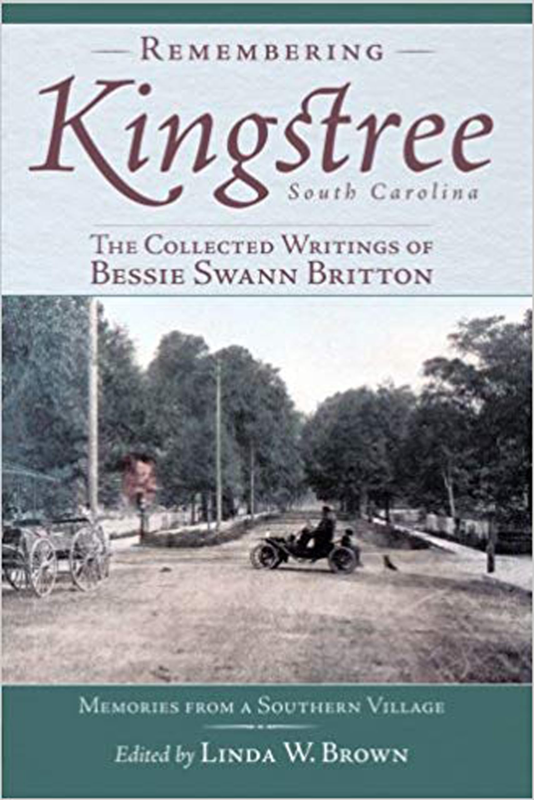 Remembering Kingstree, South Carolina:: The Collected Writings of Bessie Swann Britton (American Chronicles),Used