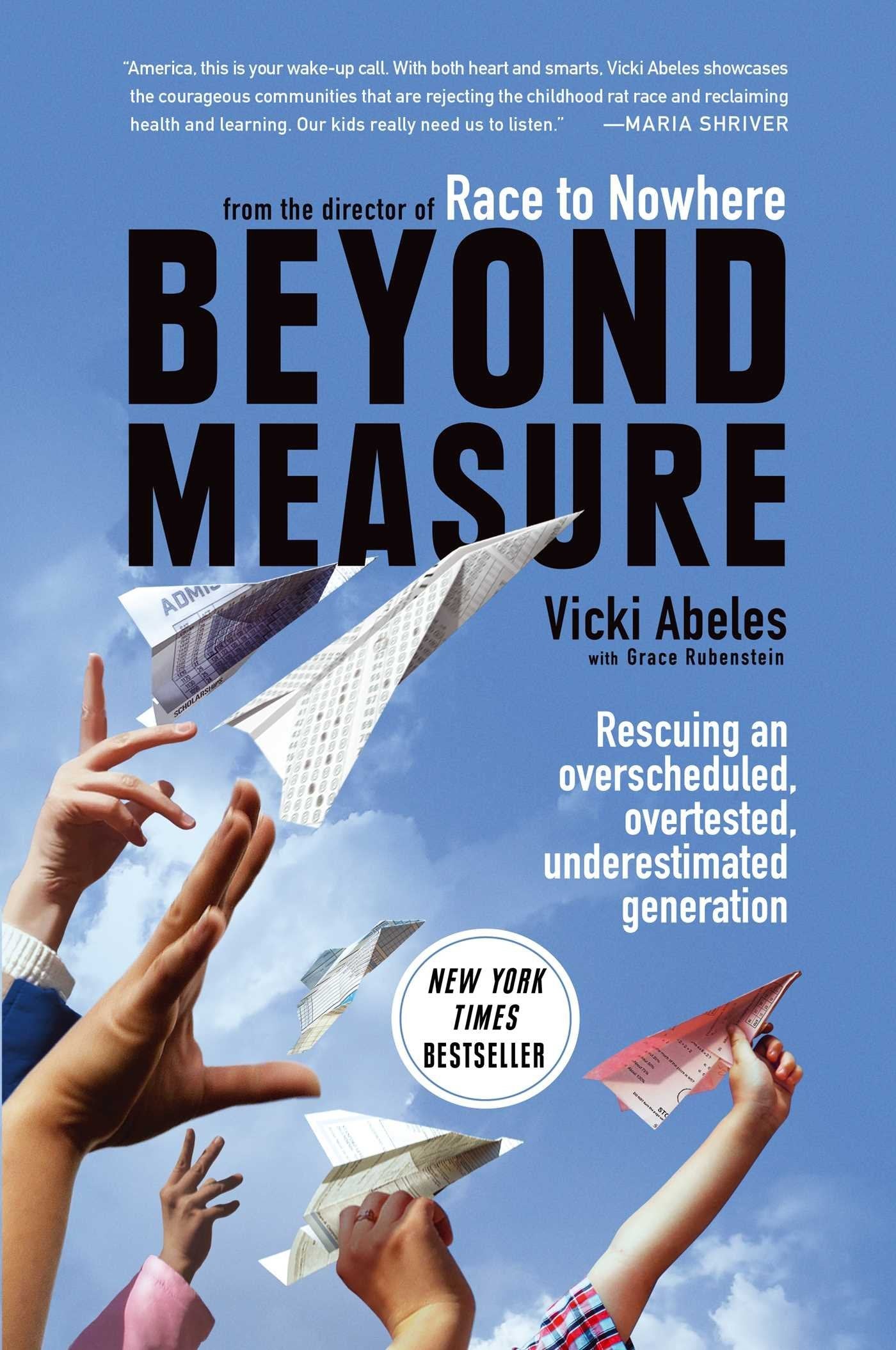 Beyond Measure: Rescuing an Overscheduled, Overtested, Underestimated Generation,Used