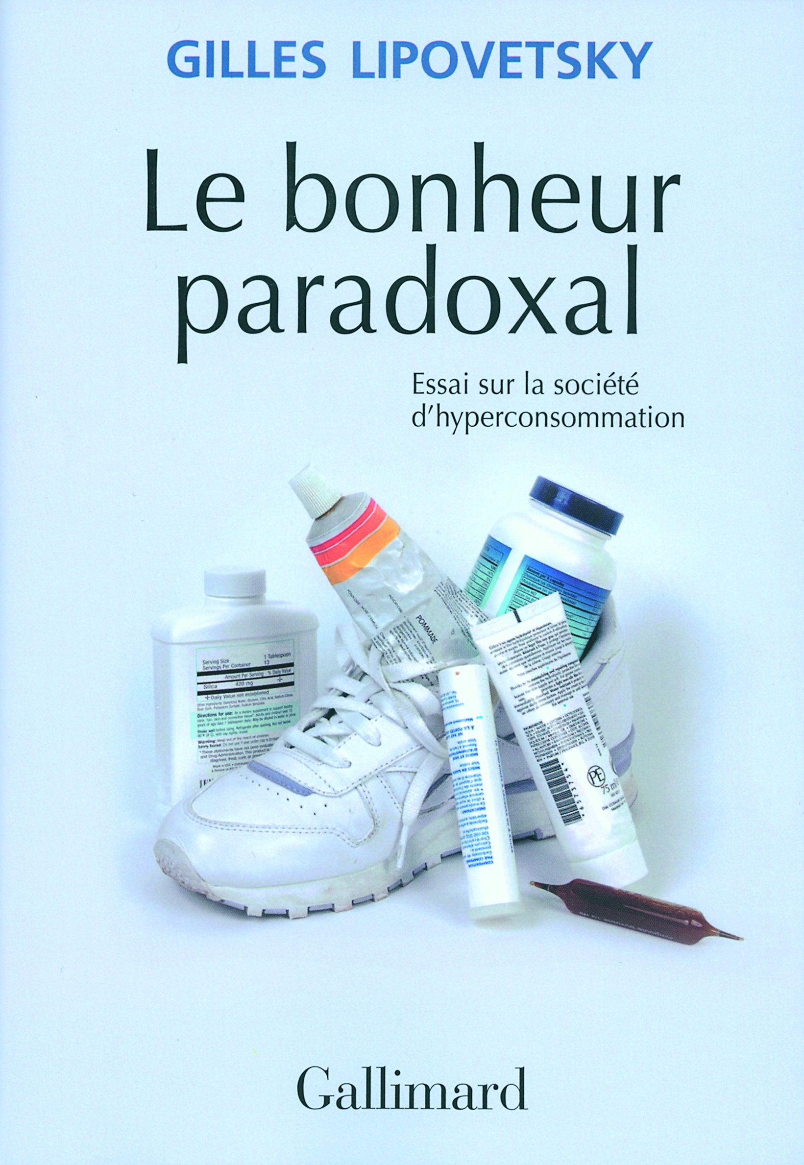 Le bonheur paradoxal: Essai sur la socit d'hyperconsommation,Used