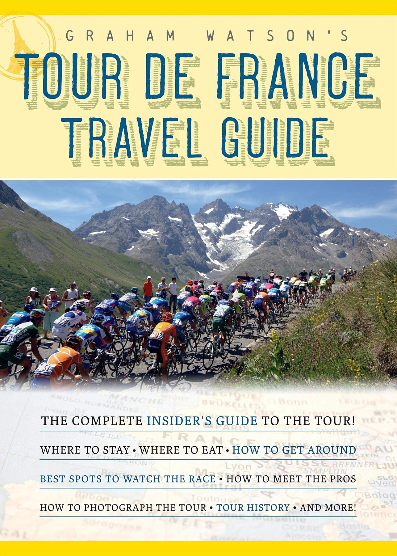 Graham Watson's Tour de France Travel Guide: The Complete Insider's Guide to the Tour!,Used