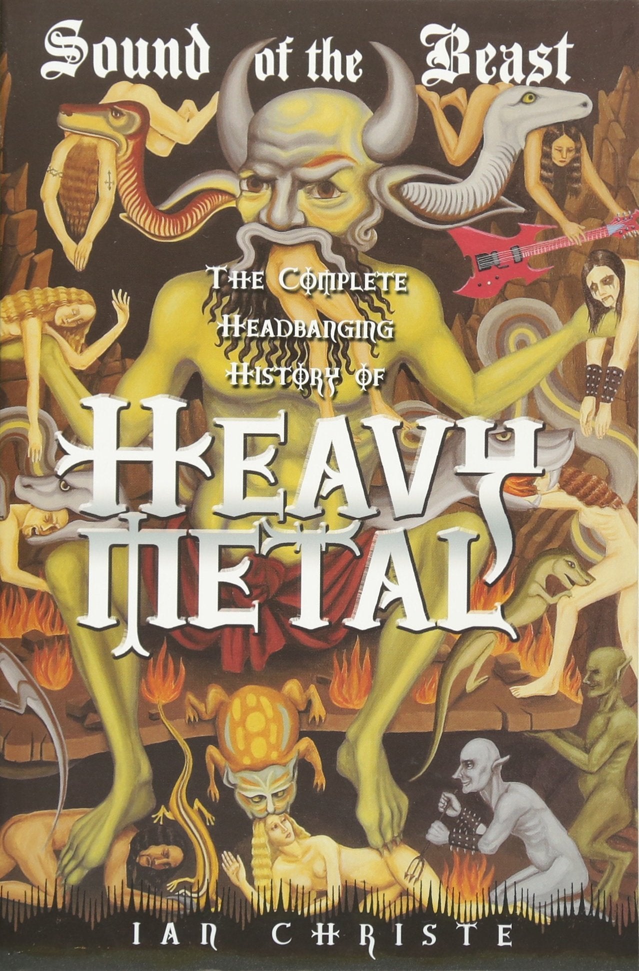 Sound of the Beast: The Complete Headbanging History of Heavy Metal,New