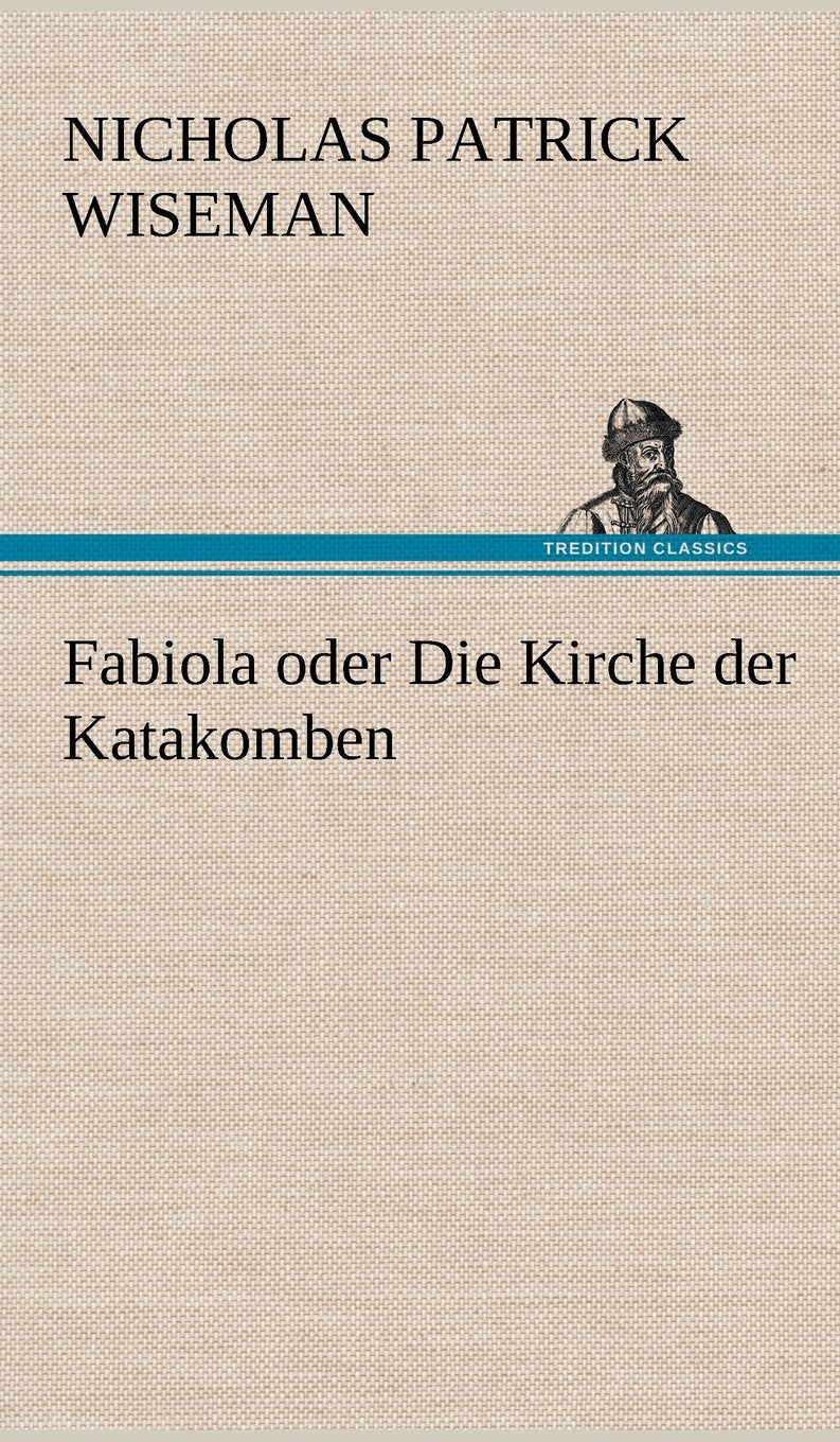 Fabiola Oder Die Kirche Der Katakomben (German Edition),Used