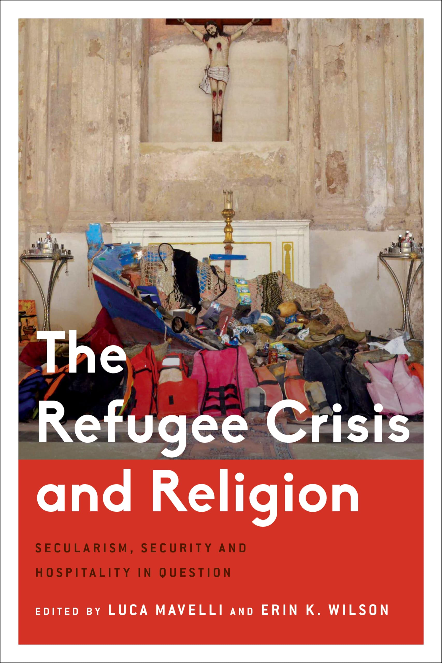 The Refugee Crisis and Religion: Secularism, Security and Hospitality in Question (Critical Perspectives on Religion in Internat,Used
