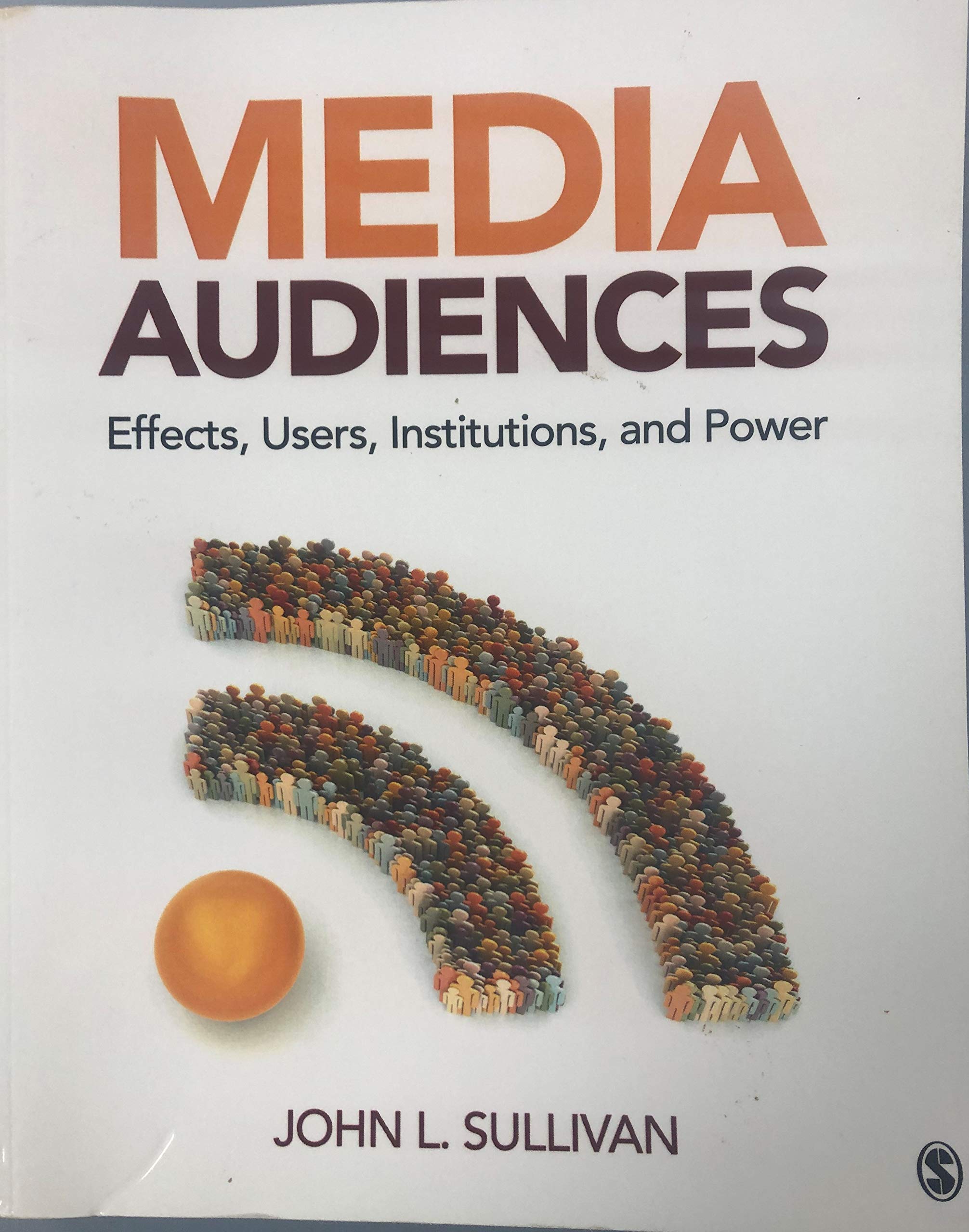 Media Audiences: Effects, Users, Institutions, and Power,New