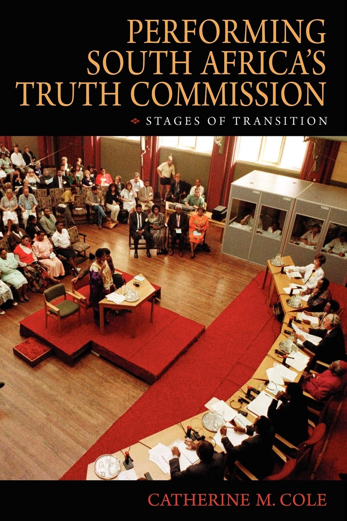 Performing South Africa's Truth Commission: Stages of Transition (African Expressive Cultures),Used