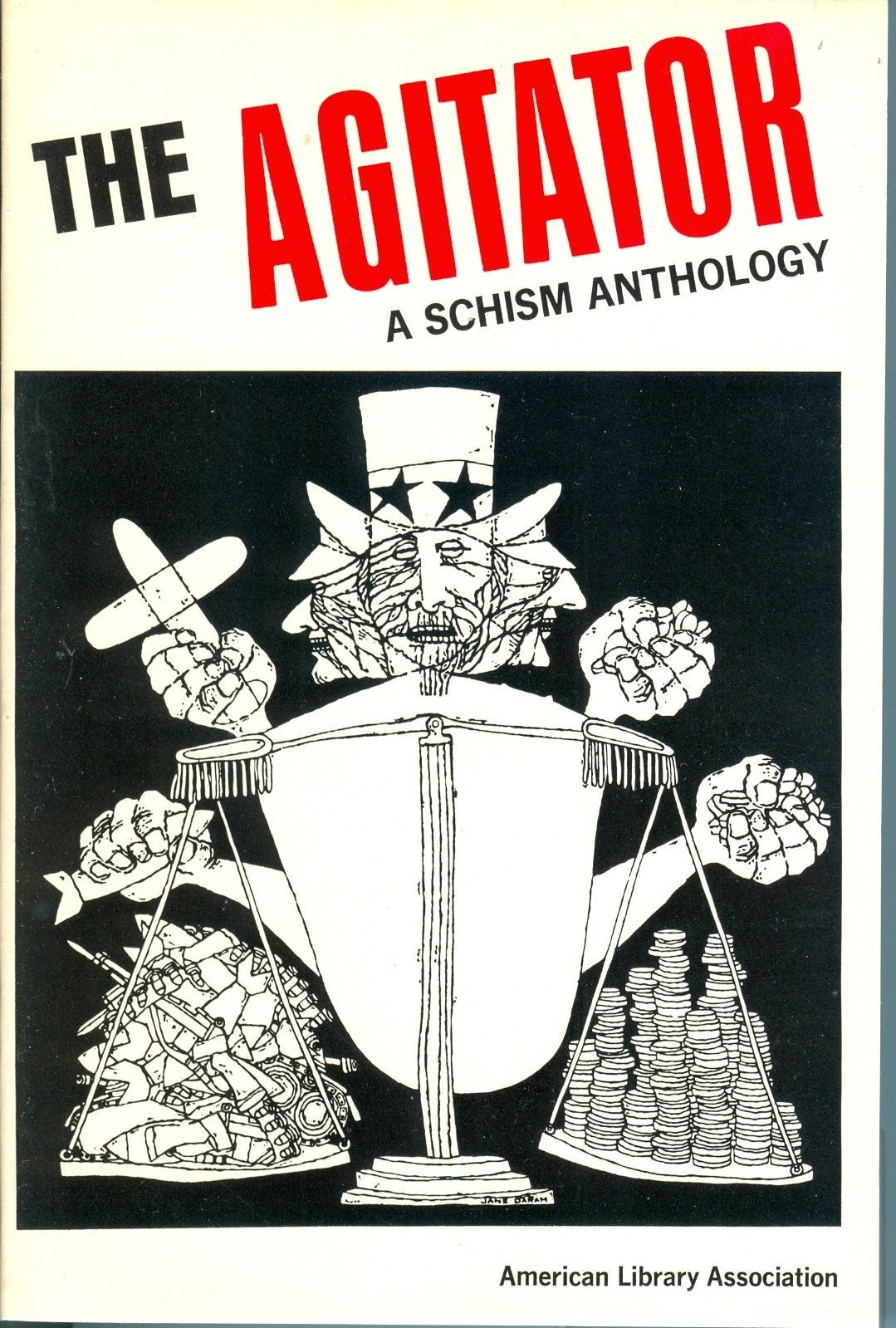 The agitator;: A collection of diverse opinions from America's notsopopular press, (A Schism anthology),Used