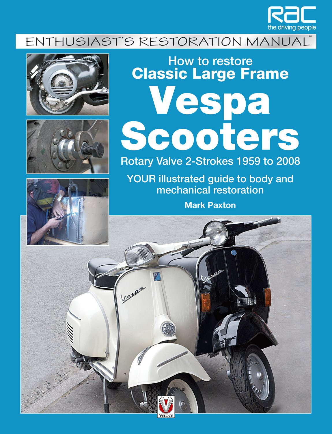 How to Restore Classic Largeframe Vespa Scooters: Rotary Valve 2Strokes 1959 to 2008 (Enthusiast's Restoration Manual),Used