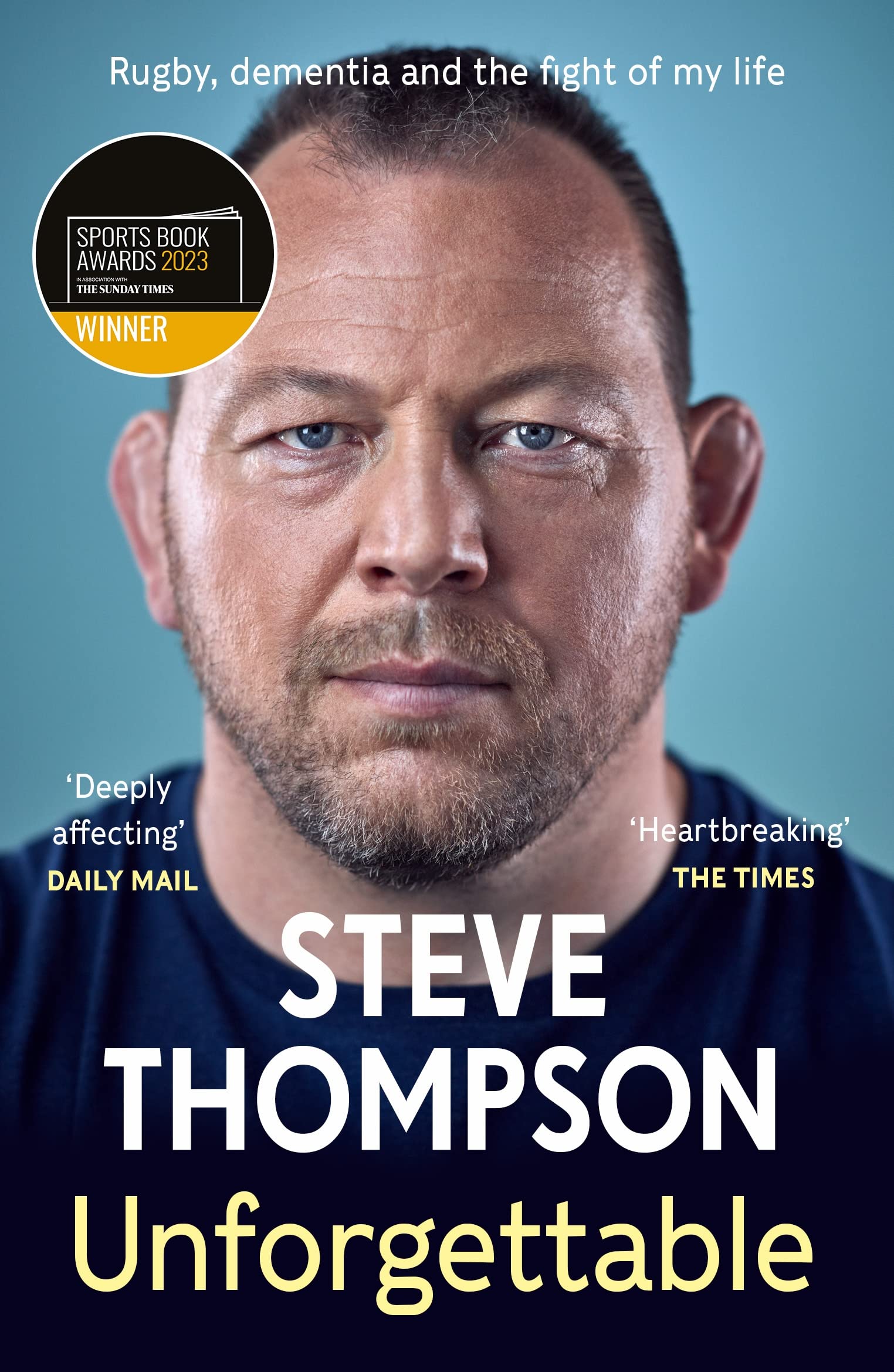 Unforgettable: Rugby, Dementia, and the Fight of My Life,New