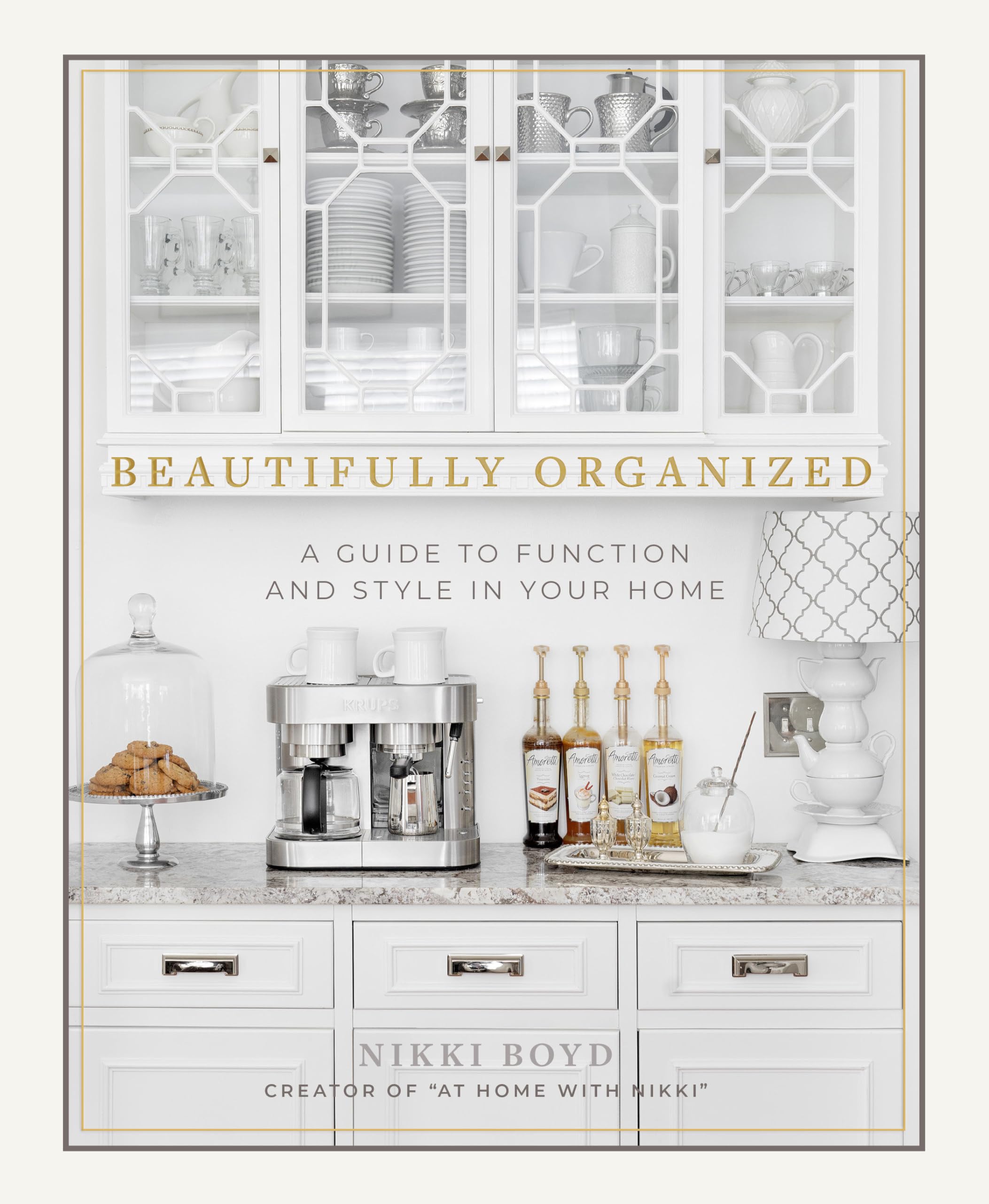 Beautifully Organized: A Guide to Function and Style in Your Home,New