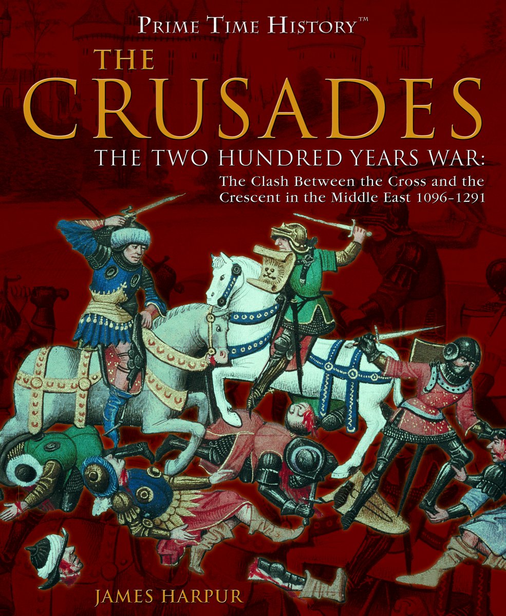 The Crusades: The Two Hundred Years War : The Clash Between The Cross And The Crescent In The Middle East 10961291 (Prime Time