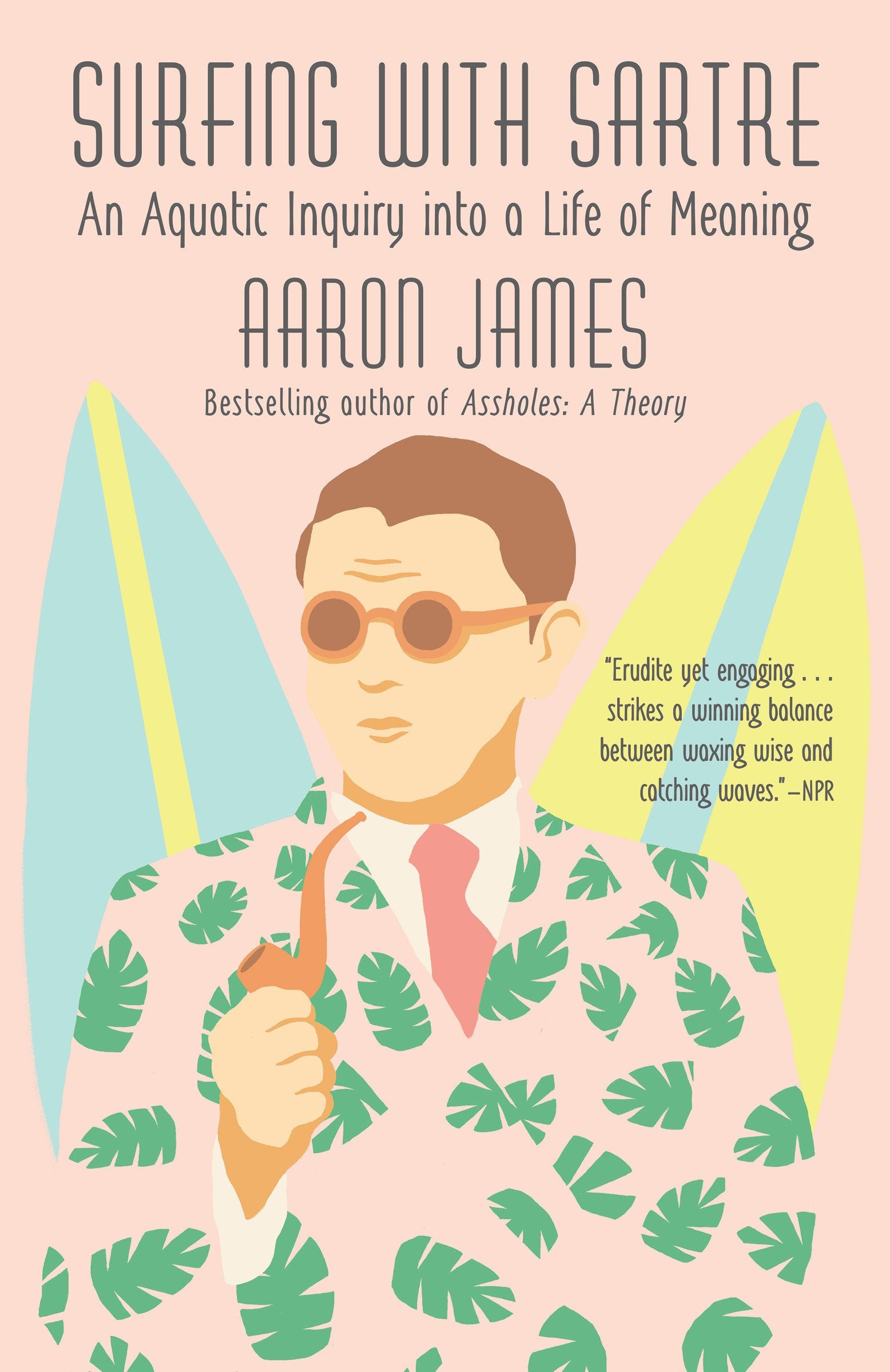Surfing with Sartre: An Aquatic Inquiry into a Life of Meaning,Used