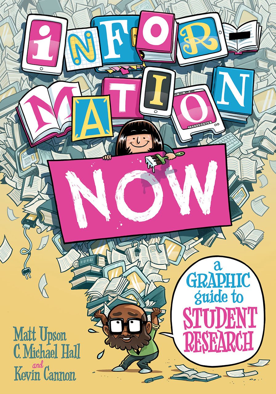 Information Now: A Graphic Guide To Student Research