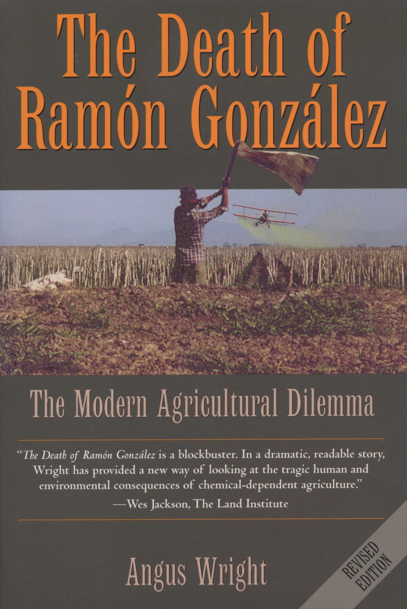 The Death Of Ramon Gonzalez: The Modern Agricultural Dilemma, Revised Edition,New