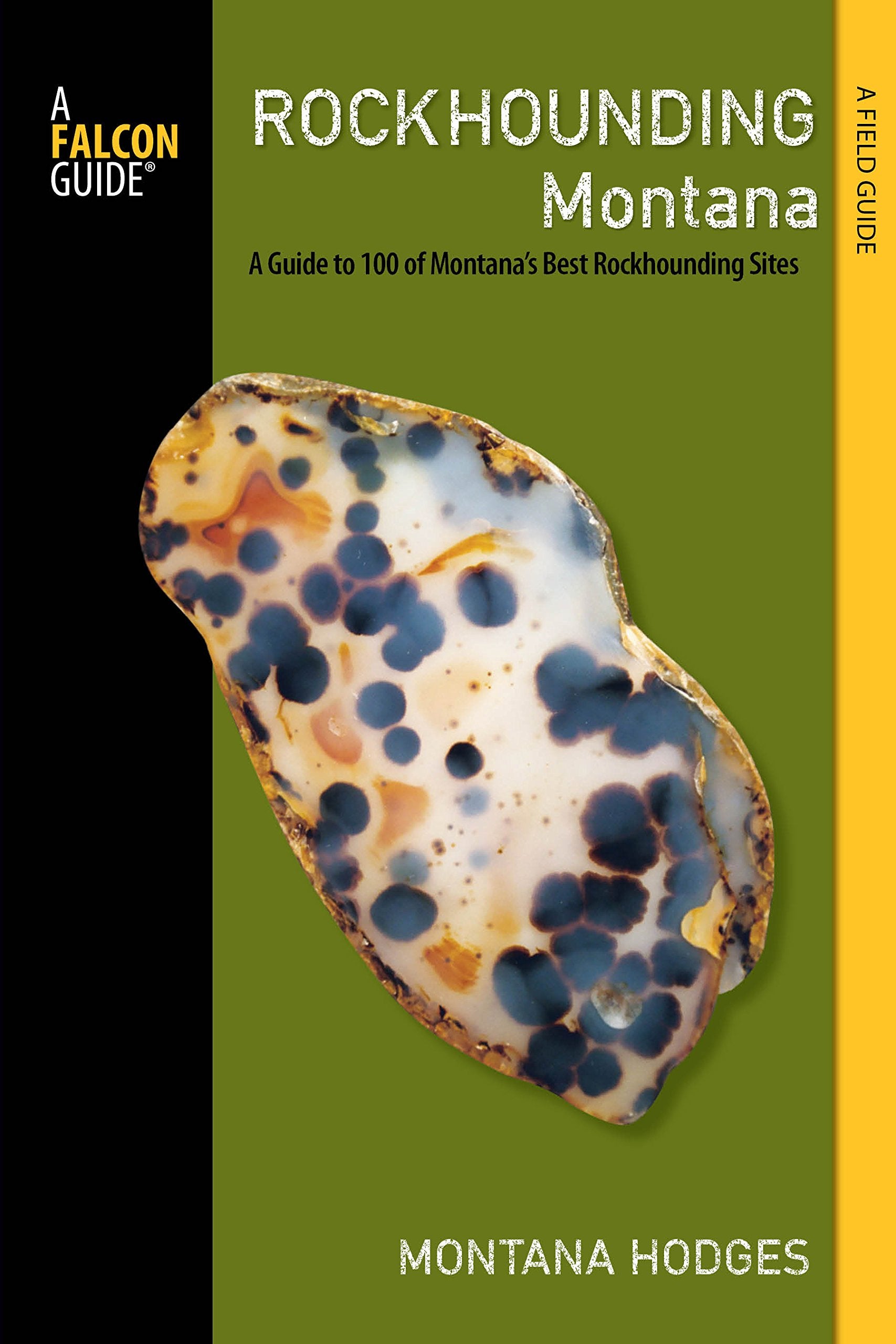 Rockhounding Montana: A Guide to 100 of Montana's Best Rockhounding Sites (Rockhounding Series),Used