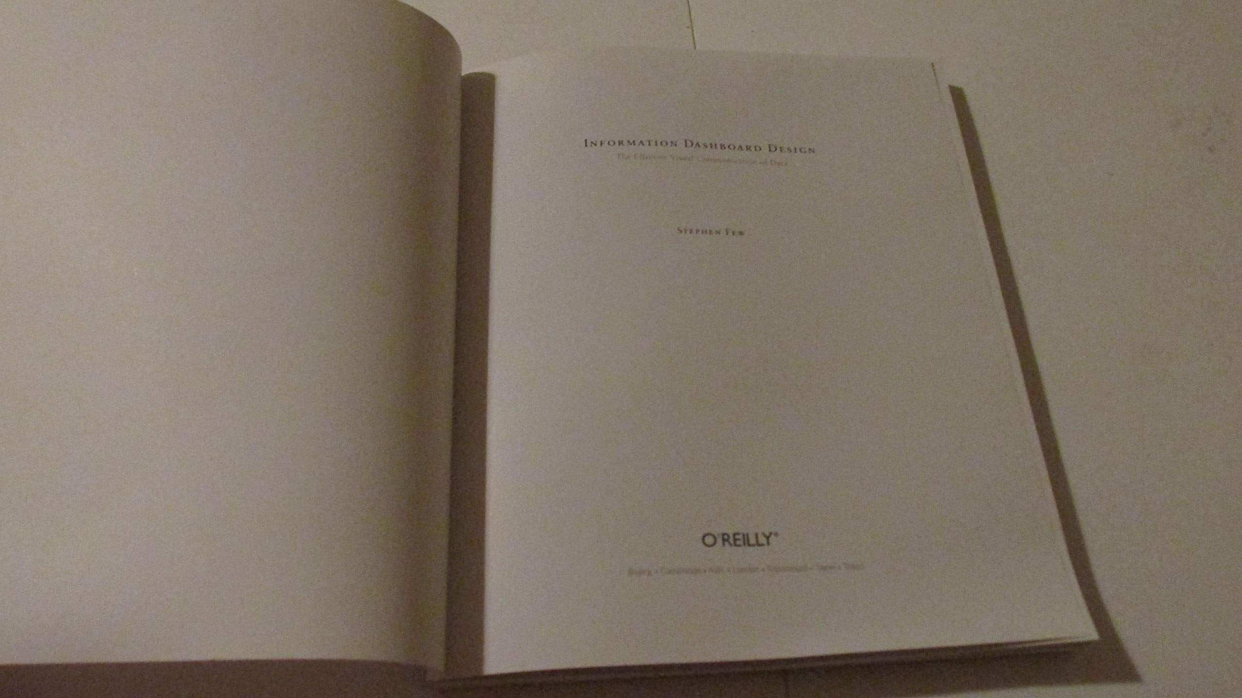 Information Dashboard Design: The Effective Visual Communication Of Data,New